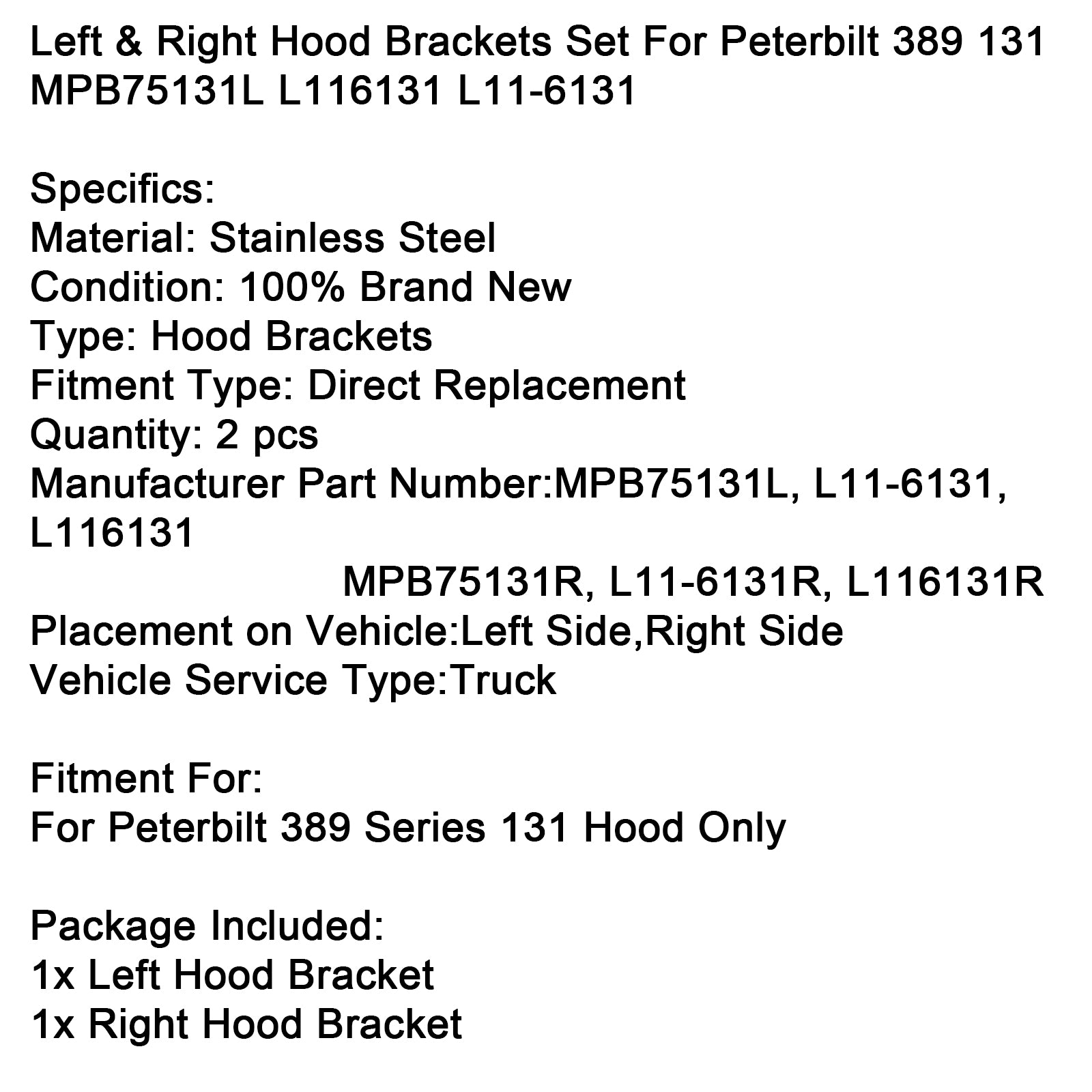 Peterbilt 389 Series 131 Hood Left & Right Hood Brackets Set MPB75131L MPB75131R