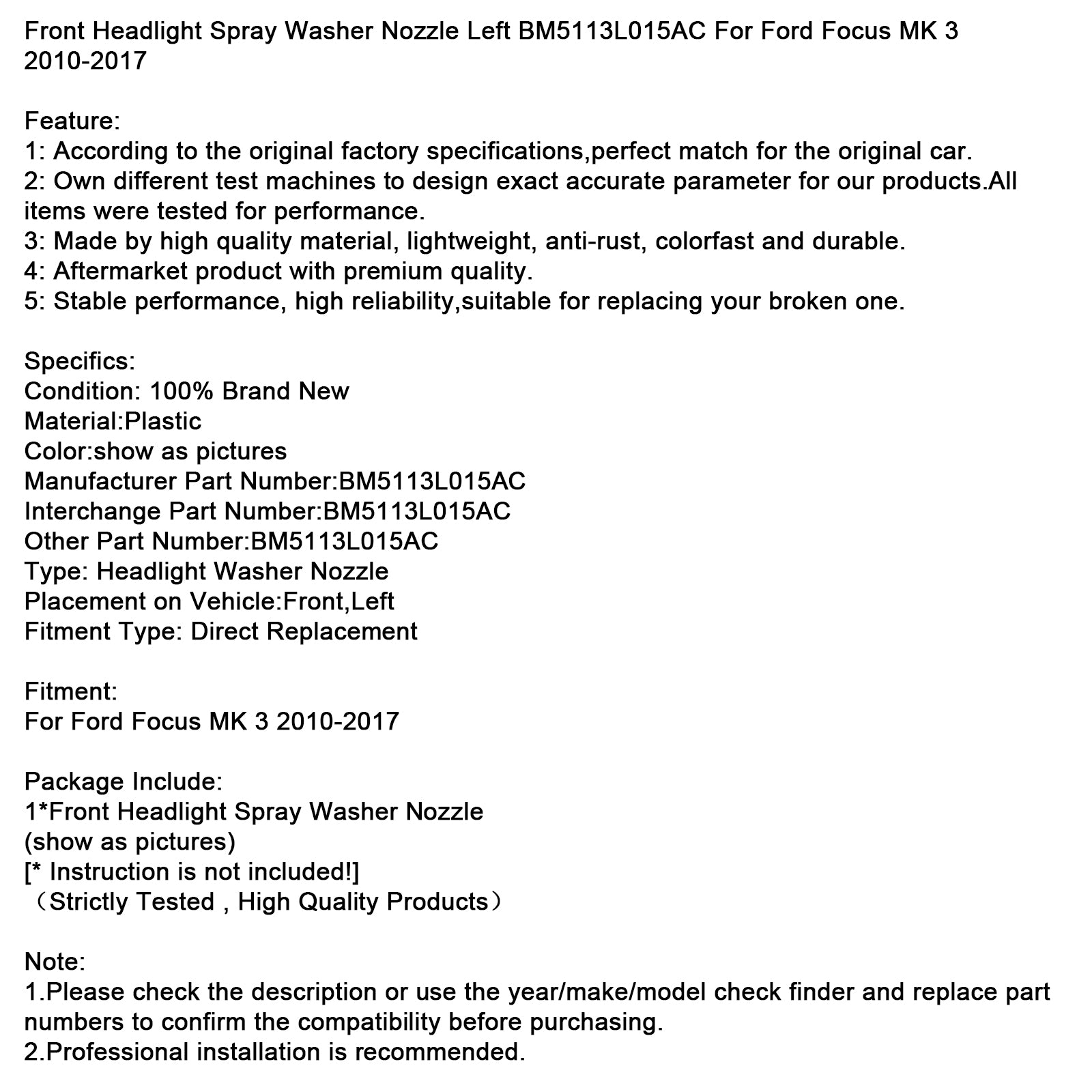 2010-2017 Ford Focus främre strålkastare Spraymunstycke vänster BM5113L015AC