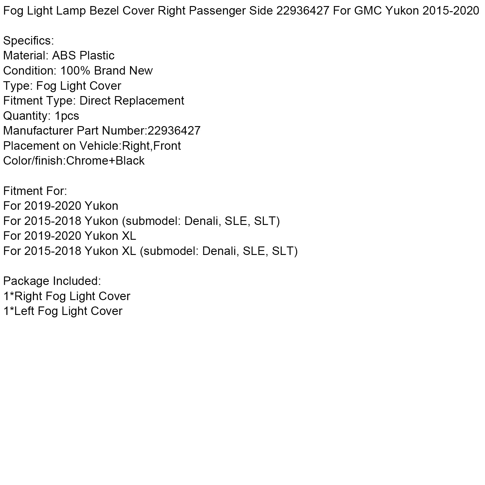 Dimljuslampa Ramkåpa höger passagerarsida 22936427 För GMC Yukon 2015-2020