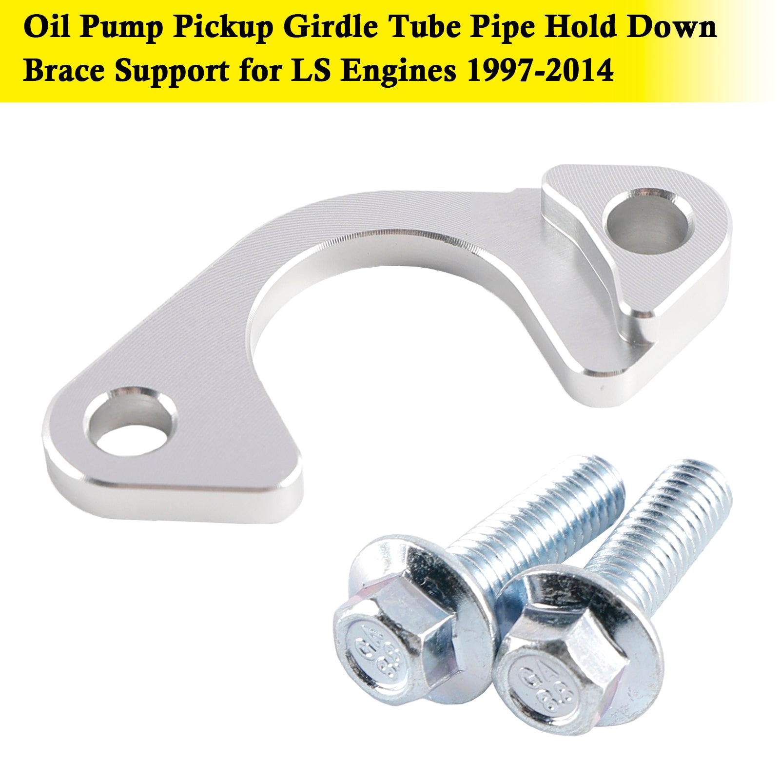 1997-2014 LS Motorer Oljepump pickup Girdle Tube Pipe Hold Down Brace Support