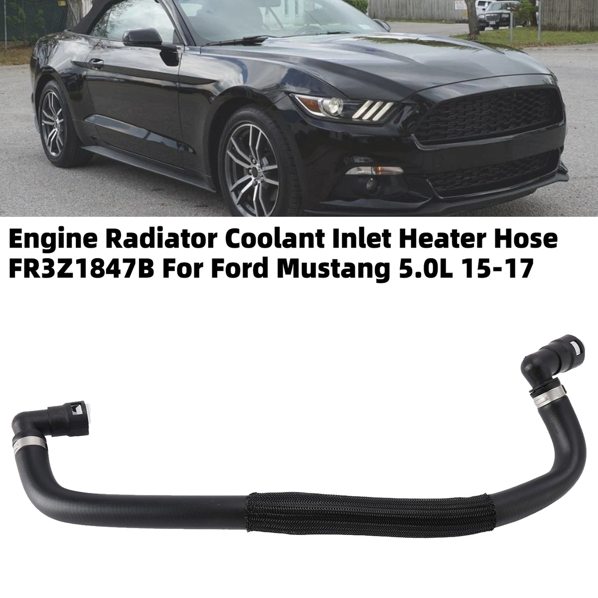 2015-2017 Ford Mustang 5.0L Engine Radiator Coolant Inlet Heater Hose FR3Z1847B FR3Z-18472-B Generic