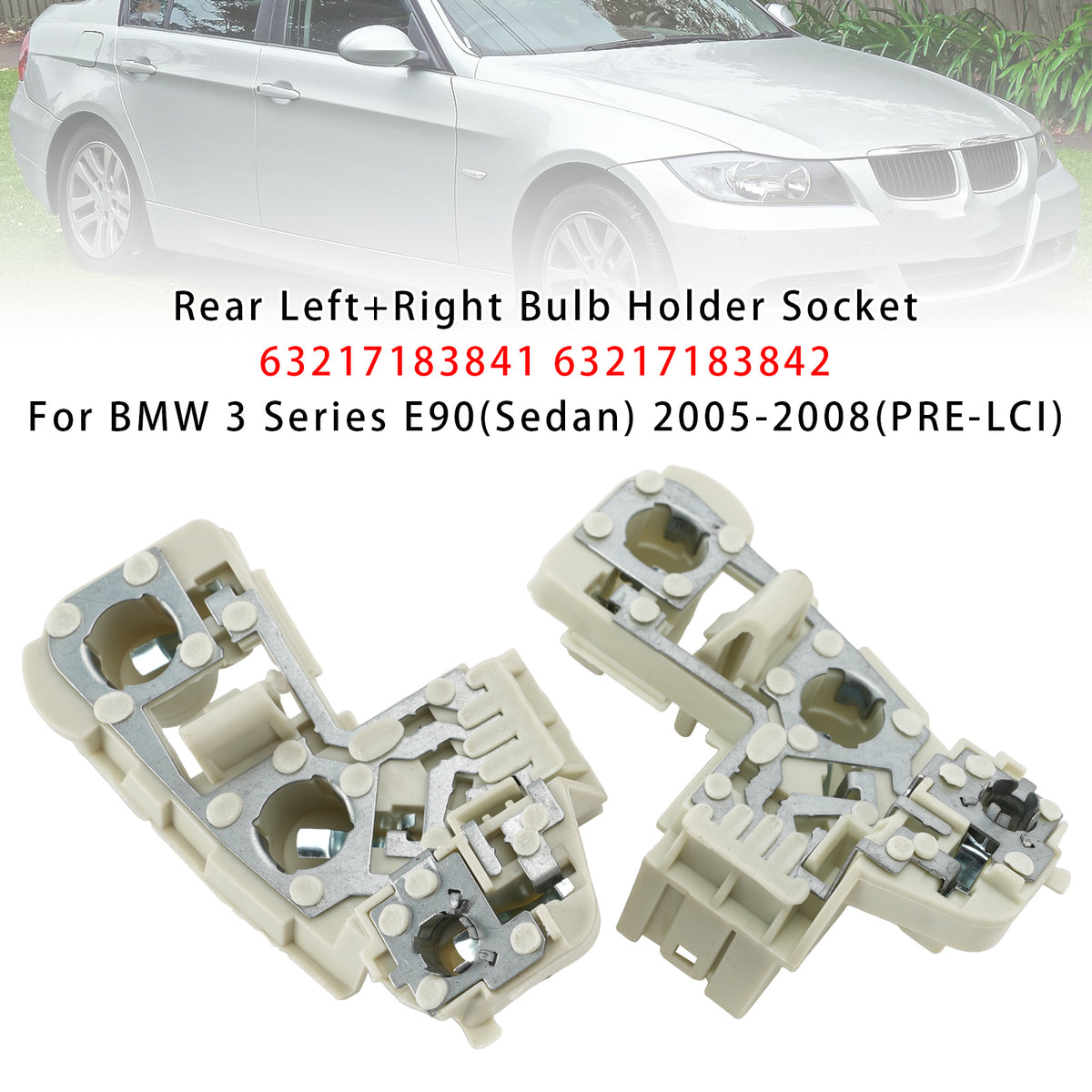 2005-2008 BMW 3 Series E90(Sedan) (Pre-LCI) Rear Left+Right Bulb Holder Socket 63217183841 63216937476 Generic