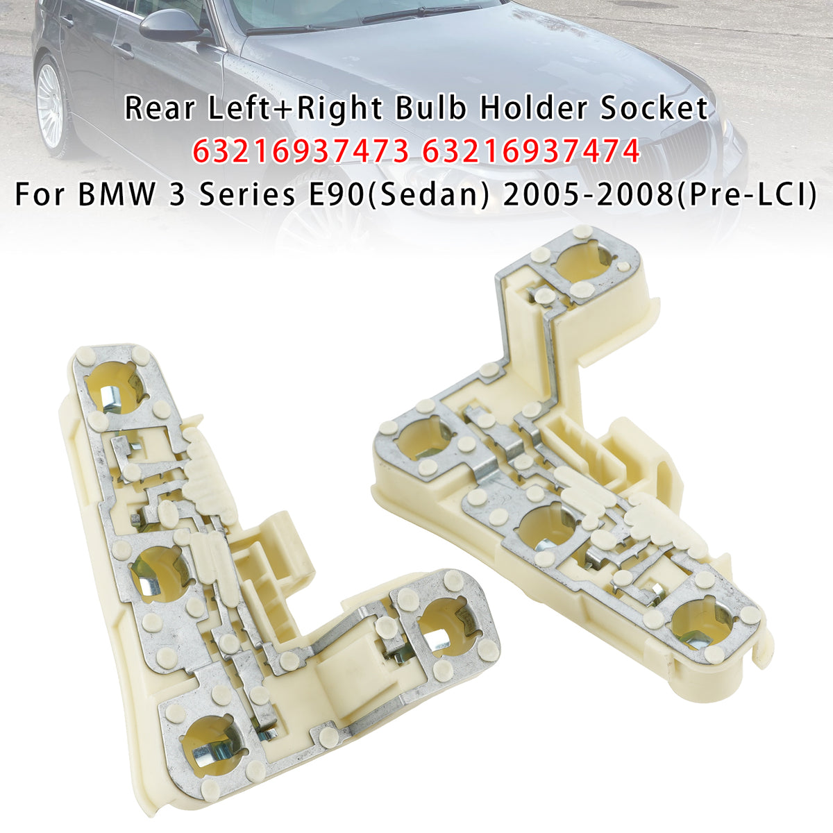 2005-2008 BMW 3 Series E90(Sedan) (Pre-LCI) Rear Left+Right Bulb Holder Socket 63216937473 63216937474 Generic