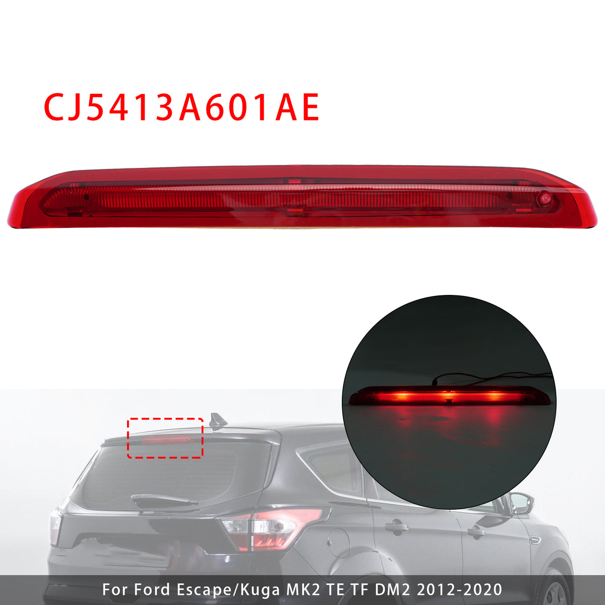 2012-2020 Ford Escape/Kuga MK2 TE TF DM2 Rear High Mounted Brake Lamp Light Red CJ5413A601AE CJ5413A601AC Generic