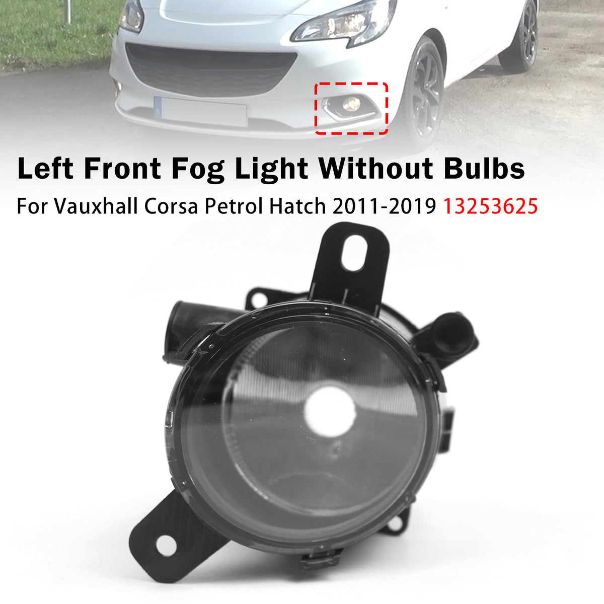 2011-2019 Vauxhall Corsa Petrol Hatch Left Front Fog Light Lamp 475720515 1710034 Generic
