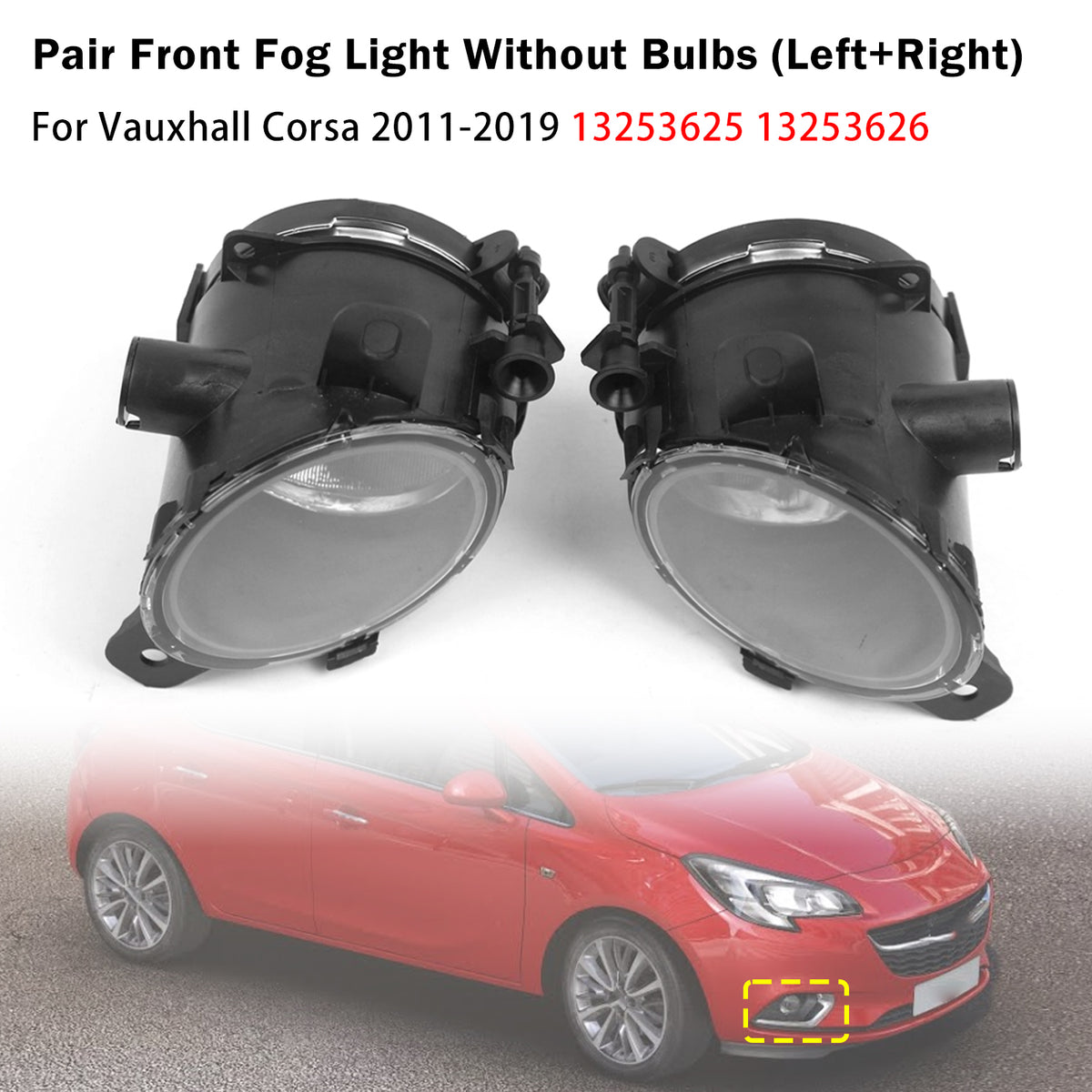 2011-2019 Opel Corsa Diesel Panel Van Pair Front Fog Light Lamp 13253626 1710044 Generic