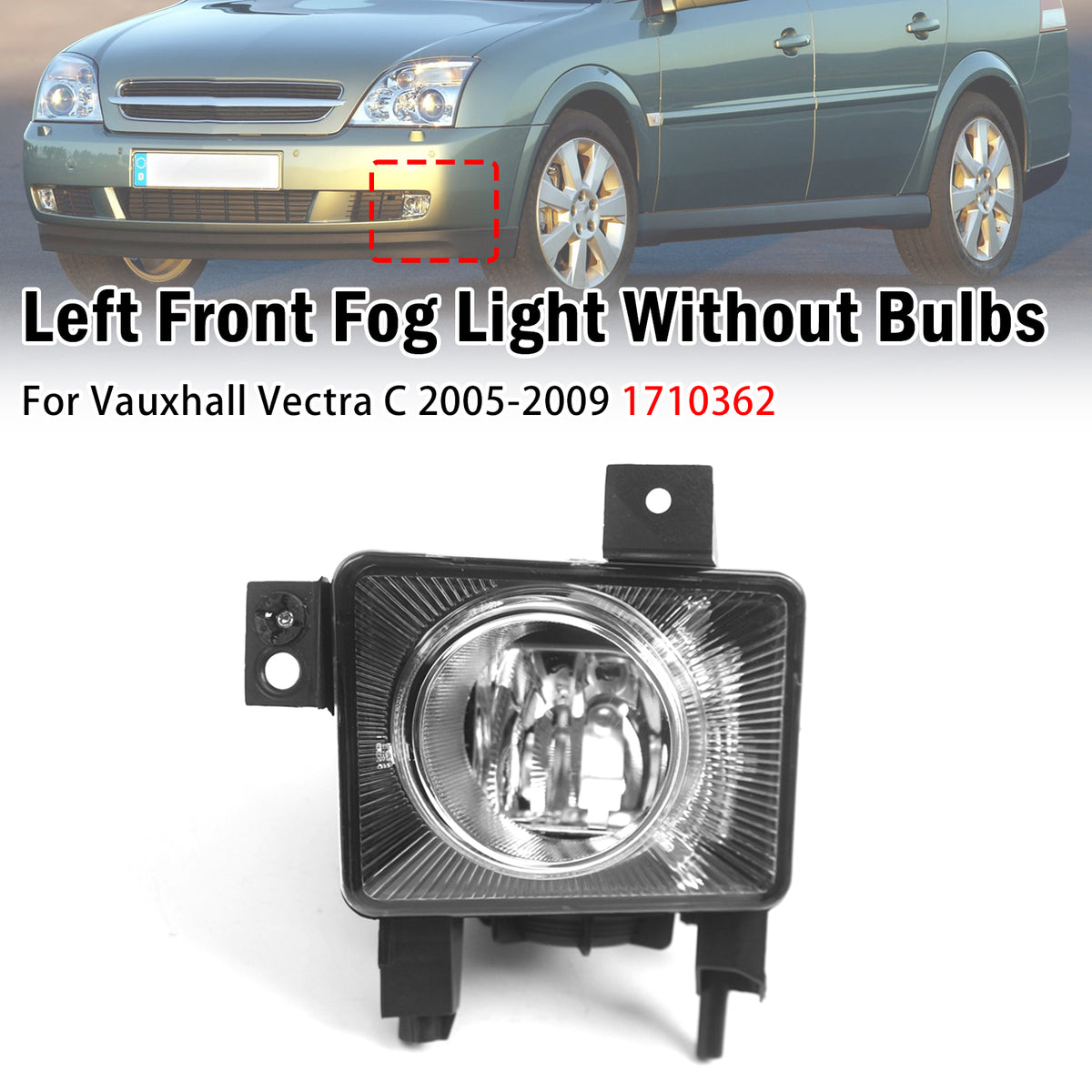 2005-2009 Vauxhall Vectra C Left Front Fog Light Lamp 1710362 Generic