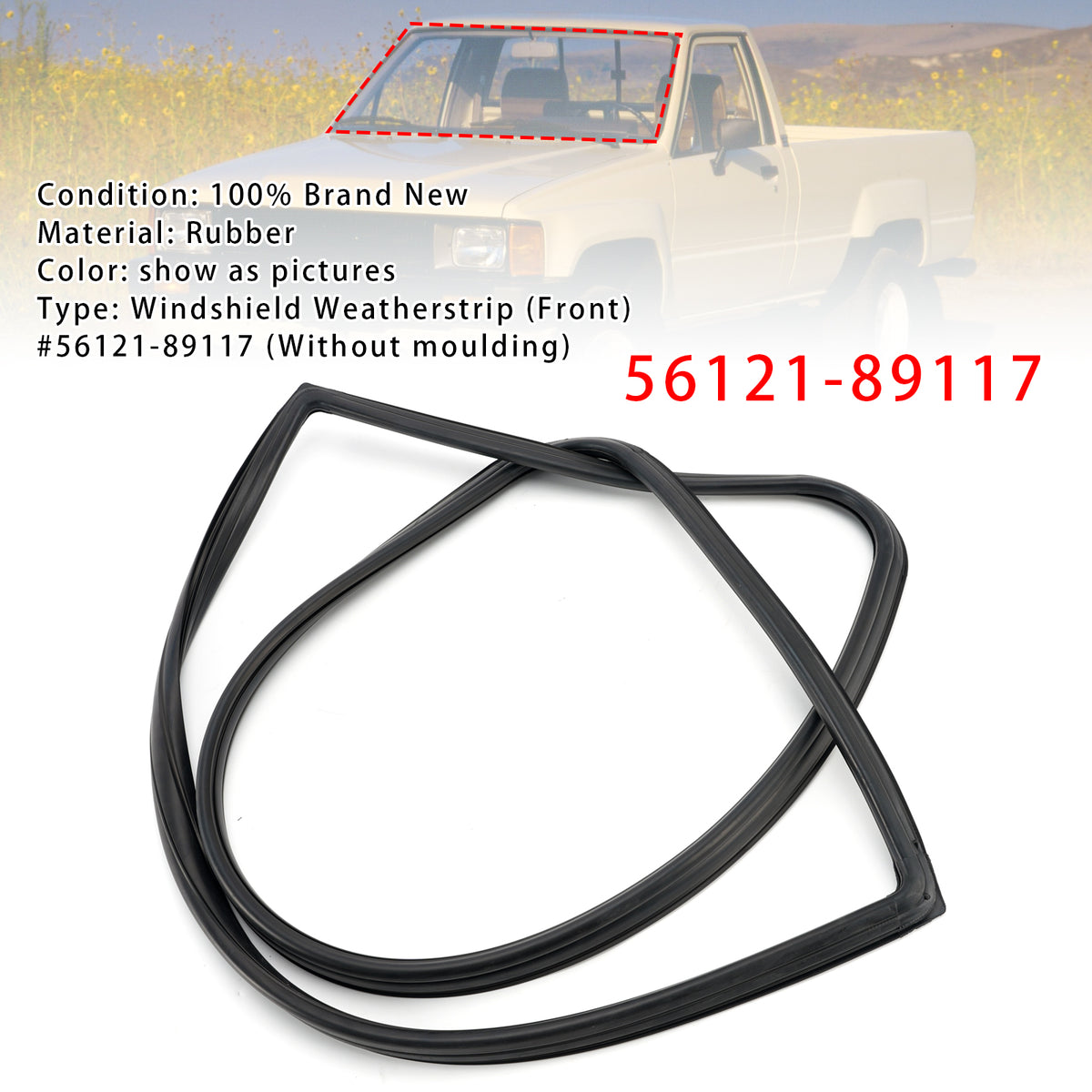 1984-1988 Toyota Hilux Car Parts HILUX SURF Pickup Front Windshield Weatherstrip 56121-89117 Generic