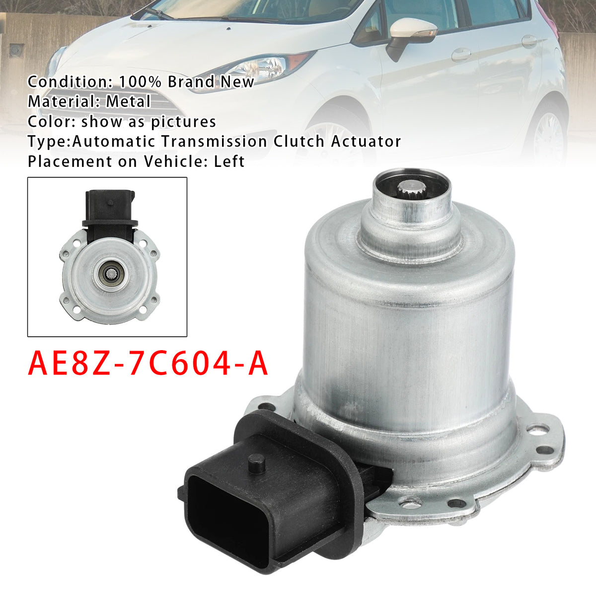 2012-2017 Ford Focus Automatic Transmission Clutch Actuator AE8Z-7C604-A AE8Z7C604 Generic