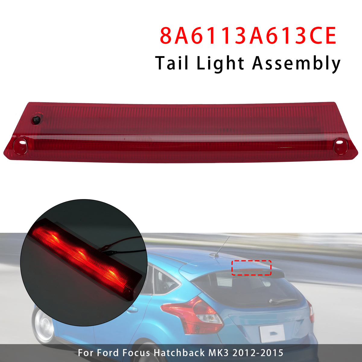 2012-2015 Ford Focus Hatchback MK3 Rear High Level 3rd Brake Light 8A6113A613CE 8A6113A613AK Generic