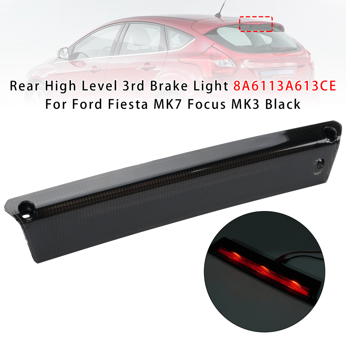 2012-2015 Ford Focus Hatchback MK3 Rear High Level 3rd Brake Light 8A6113A613AK 8A6113A613BF Generic