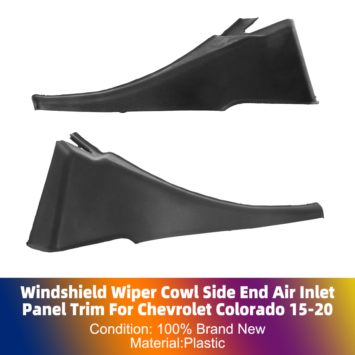 2015-2022 Chevrolet Colorado Windshield Wiper Cowl Side End Air Inlet Panel Trim 22897424 22897425 Generic