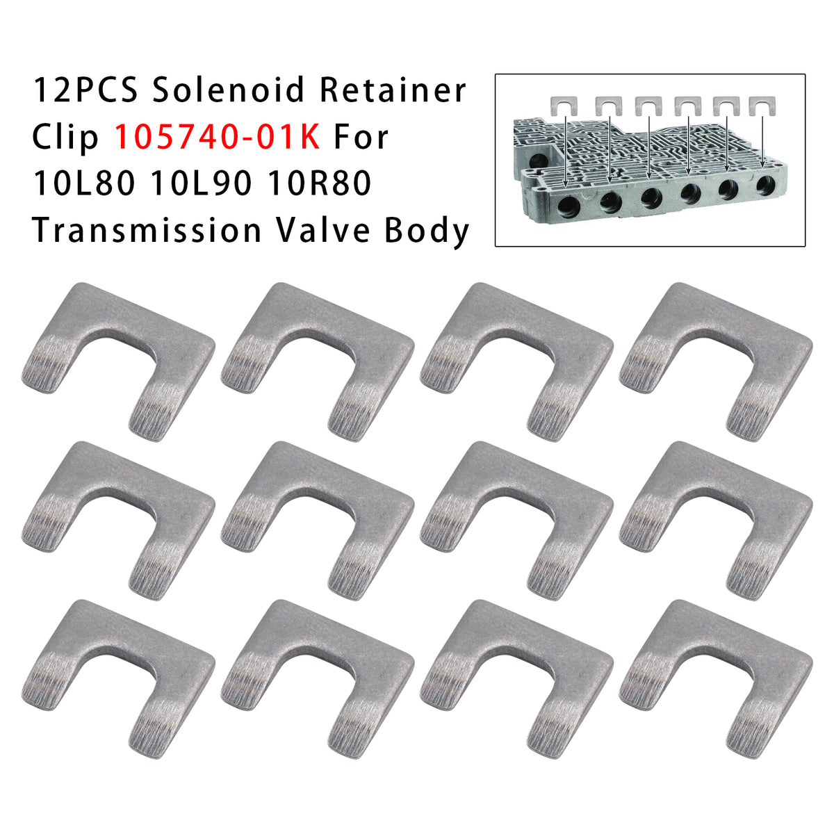 2007- 10L80 10L90 10R80 Transmission Valve Body 12PCS Solenoid Retainer Clip 105740-01K S164741C-4K Generic