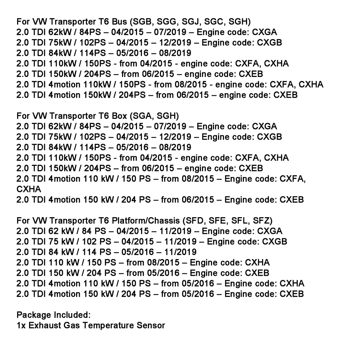 2015-2019 VW Multivan T6 (SGF, SGM, SGN) 2.0 TDI 62kW / 84PS Engine code: CXGA Exhaust Gas Temperature Sensor 04L906088DE Generic