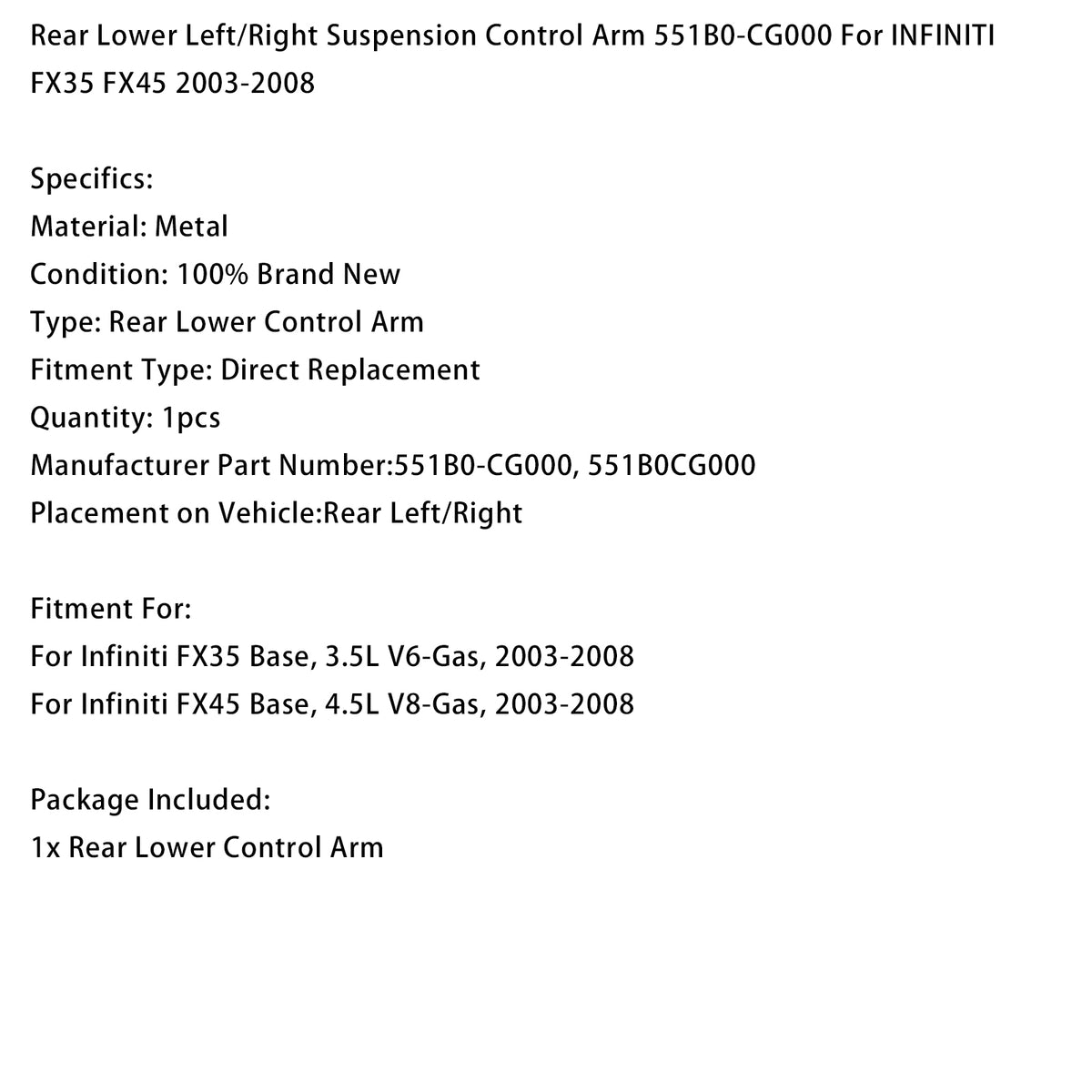 2003-2008 Infiniti FX35 Base, 3.5L V6-Gas Rear Lower Suspension Control Arm 551B0-CG000 551B0CG000 Generic