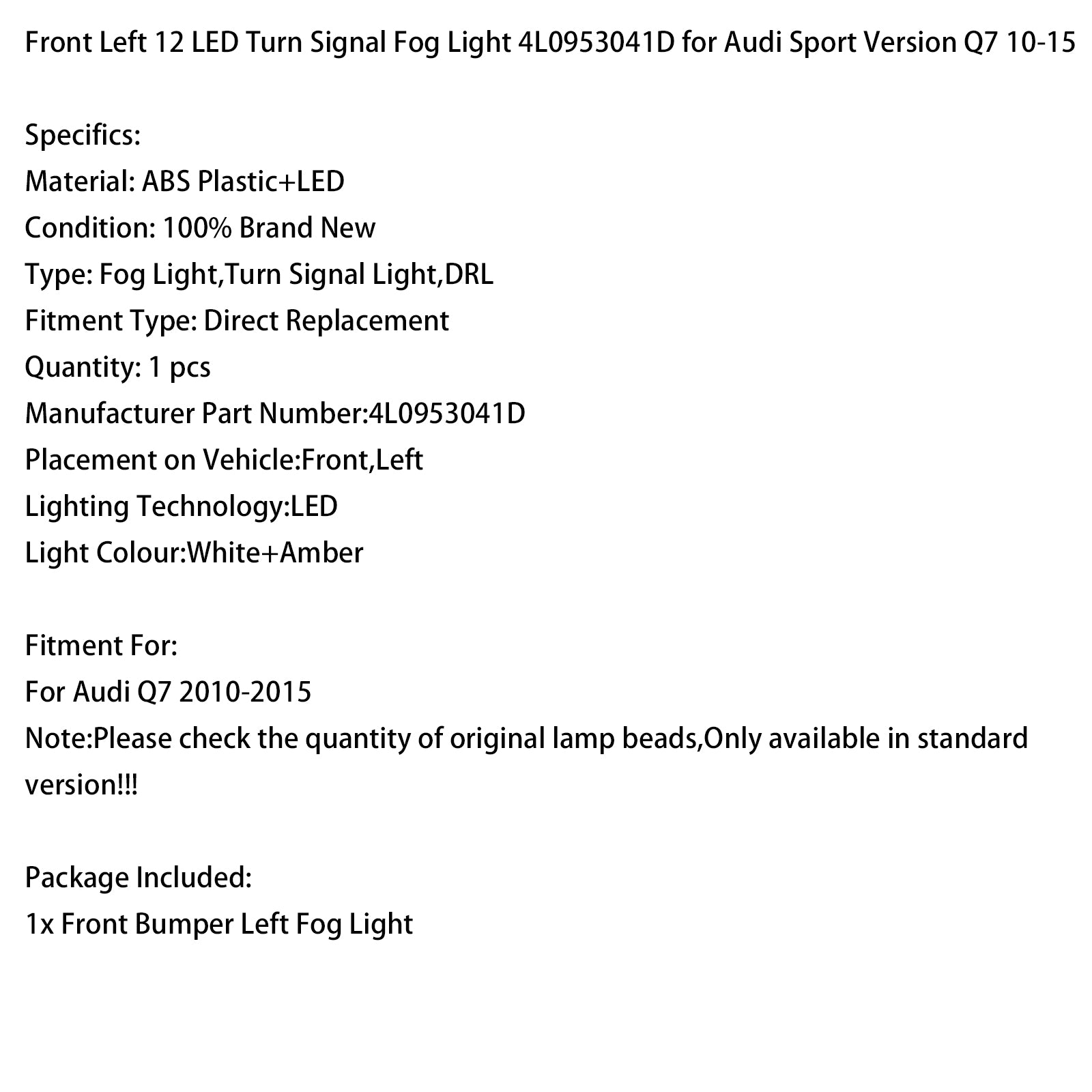2010-2015 Audi Sport Version Q7 Front Left 12 LED Turn Signal Fog Light 4L0953041D