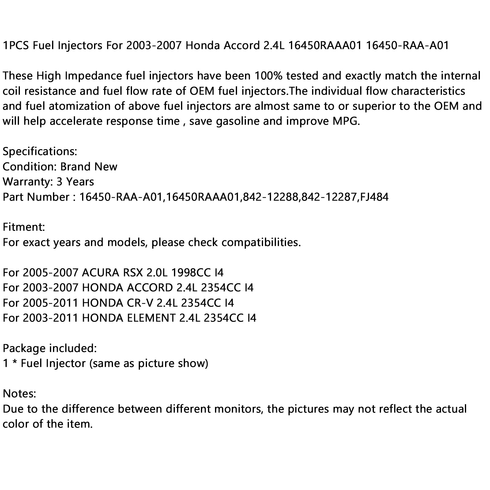1 Uds inyector de combustible para 2003-2007 Honda Accord 2.4L 16450RAAA01 16450-RAA-A01 FJ484 842-12287 842-12288