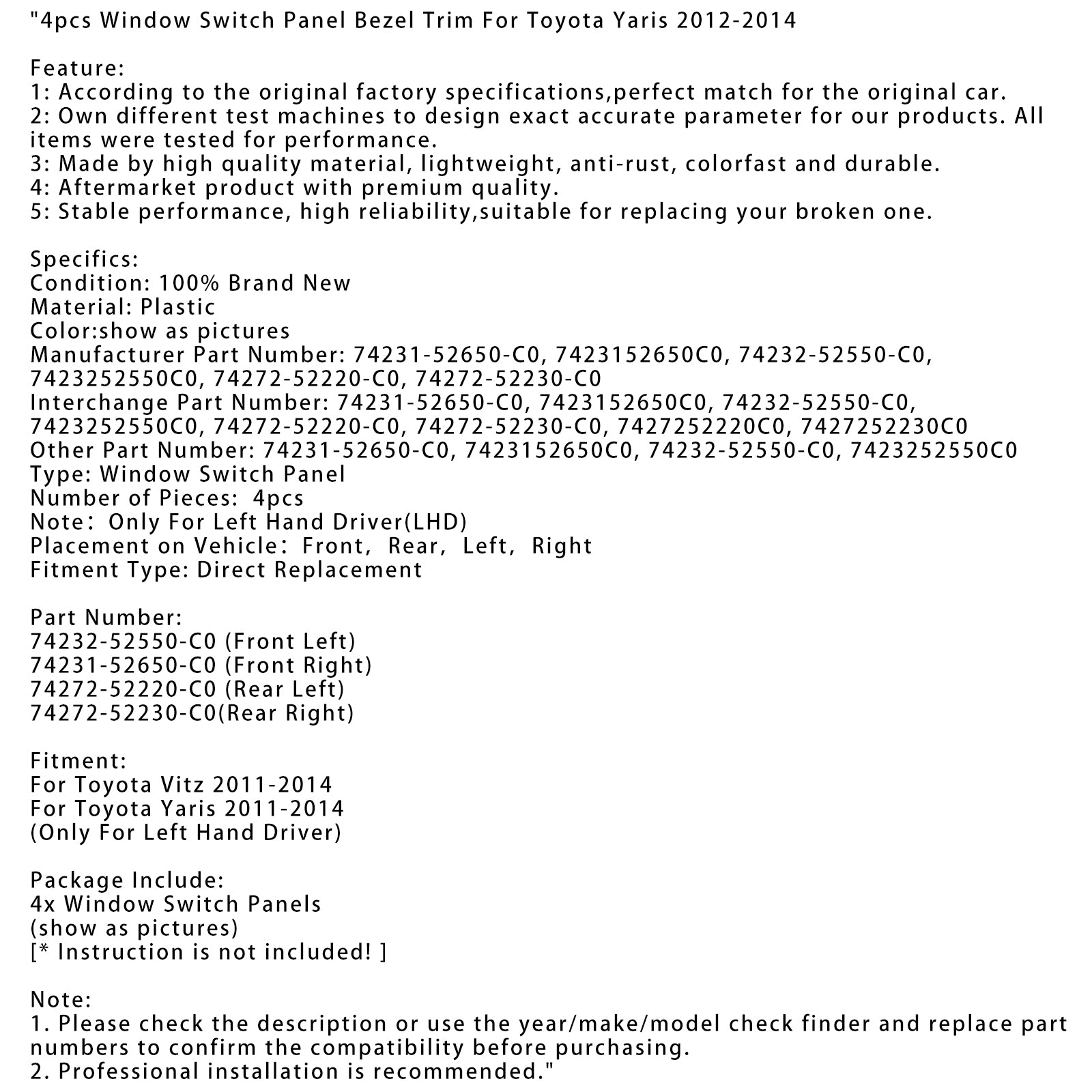 2011-2014 Toyota Vitz 4pcs okenný spínač panela rámu rámu 74232-52550-C0 74231-52650-C0