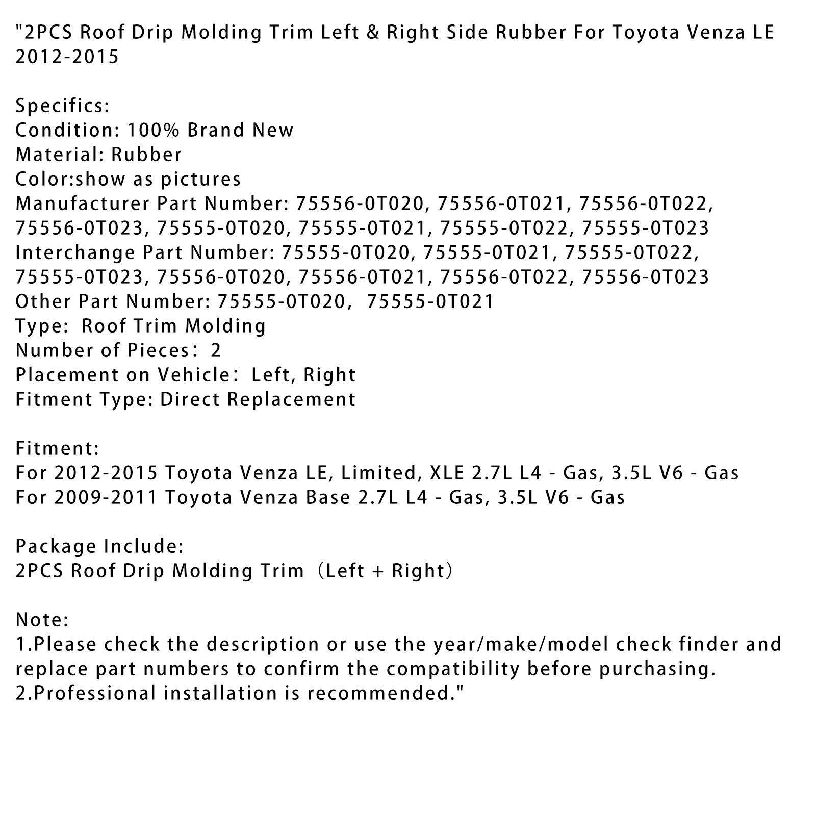 2009-2011 Toyota Venza Base 2.7L L4 - Gas, 3.5L V6 - Gas 2PCS Dakspoilerlijst Links & Rechterkant rubber 75556-0T020