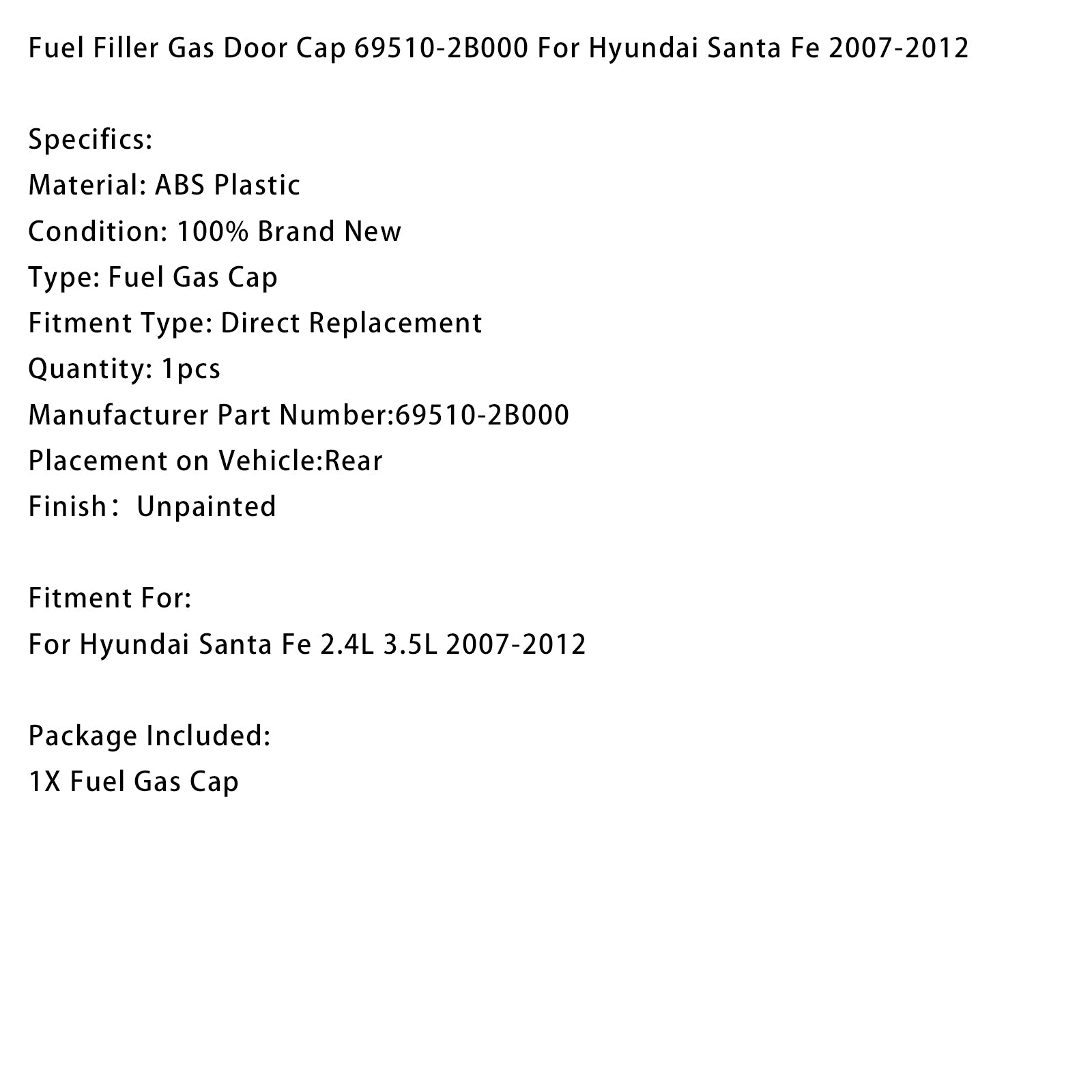 2007-2012 Hyundai Santa Fe 2.4L 3.5L Fuel Filler Gas Door Cap 69510-2B000