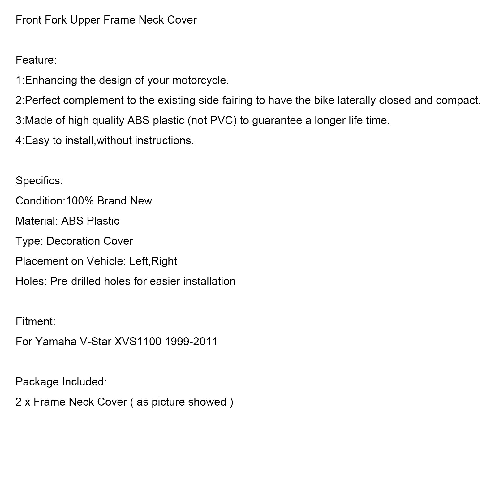 1999-2011 Yamaha V-Star XVS1100 Fork Fork Upper Frame Couvre Chrome