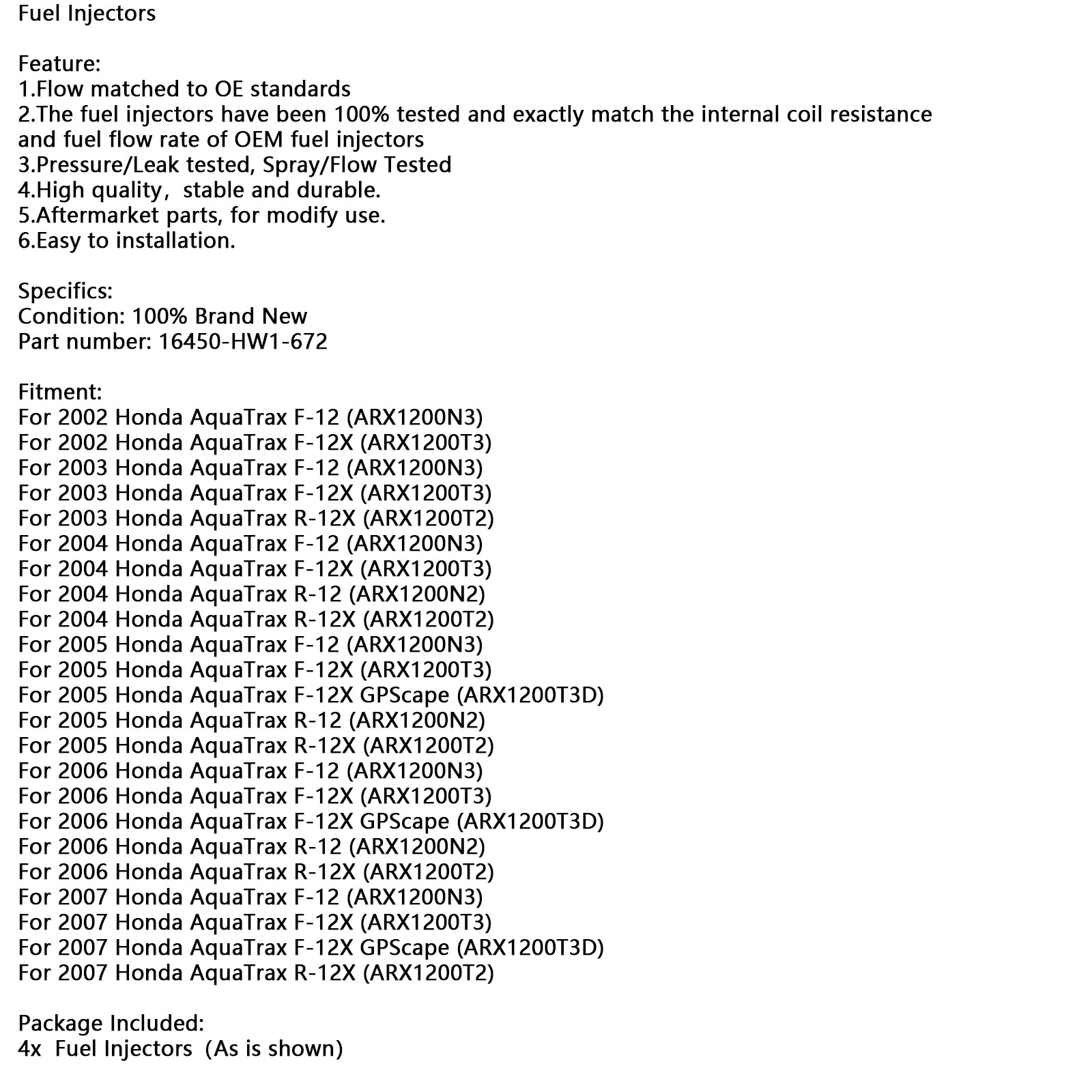 4 piezas 16450-HW1-672 Inyectores de combustible para Honda AquaTrax F12 F12X 02-07 R12 R12X 03-07