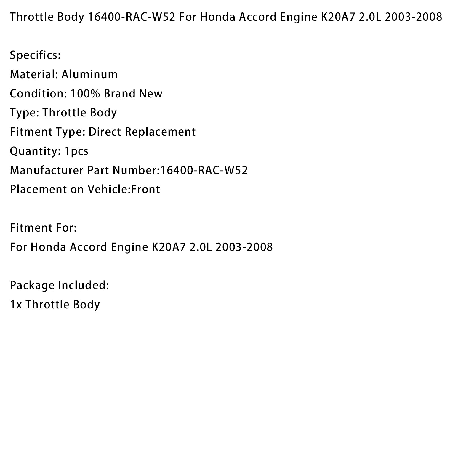 Throttle Body 16400-RAC-W52 For Honda Accord Engine K20A7 2.0L 2003-2008
