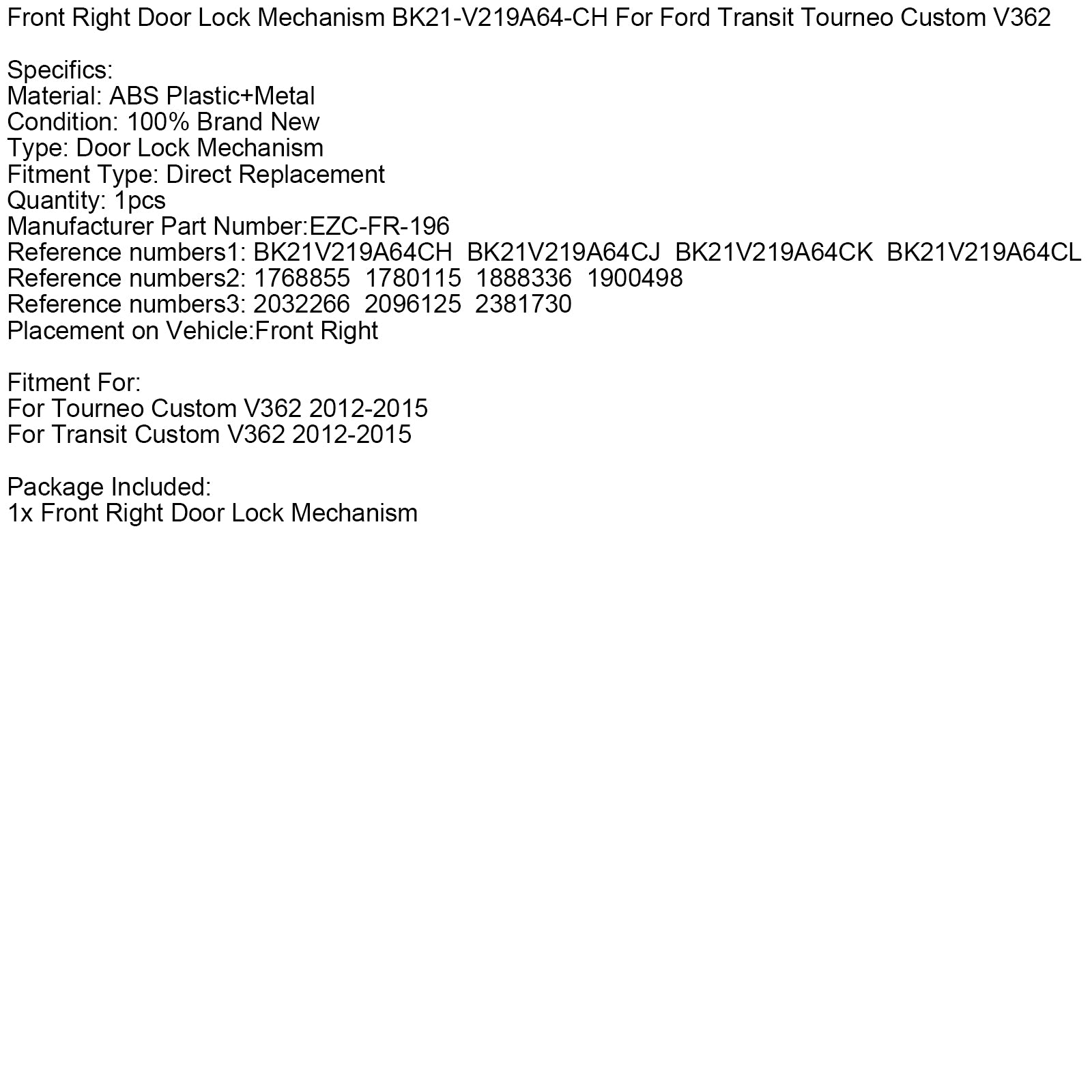Rechtsvoor Deurslot BK21-V219A64-CH Voor Ford Transit Tourneo Custom V362