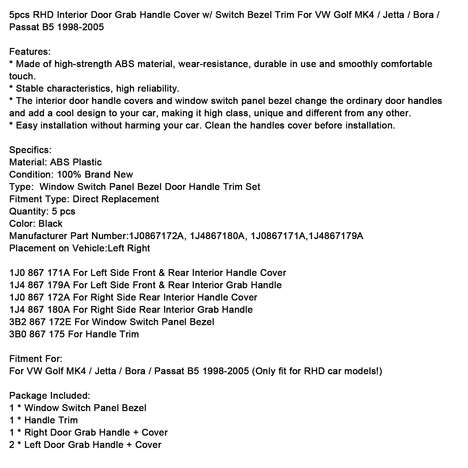 1998-2005 VW Golf MK4/Jetta/Bora/Passat B5 RHD Binnendeur Handgreep Cover + Schakelaar Bezel 1J0867172A