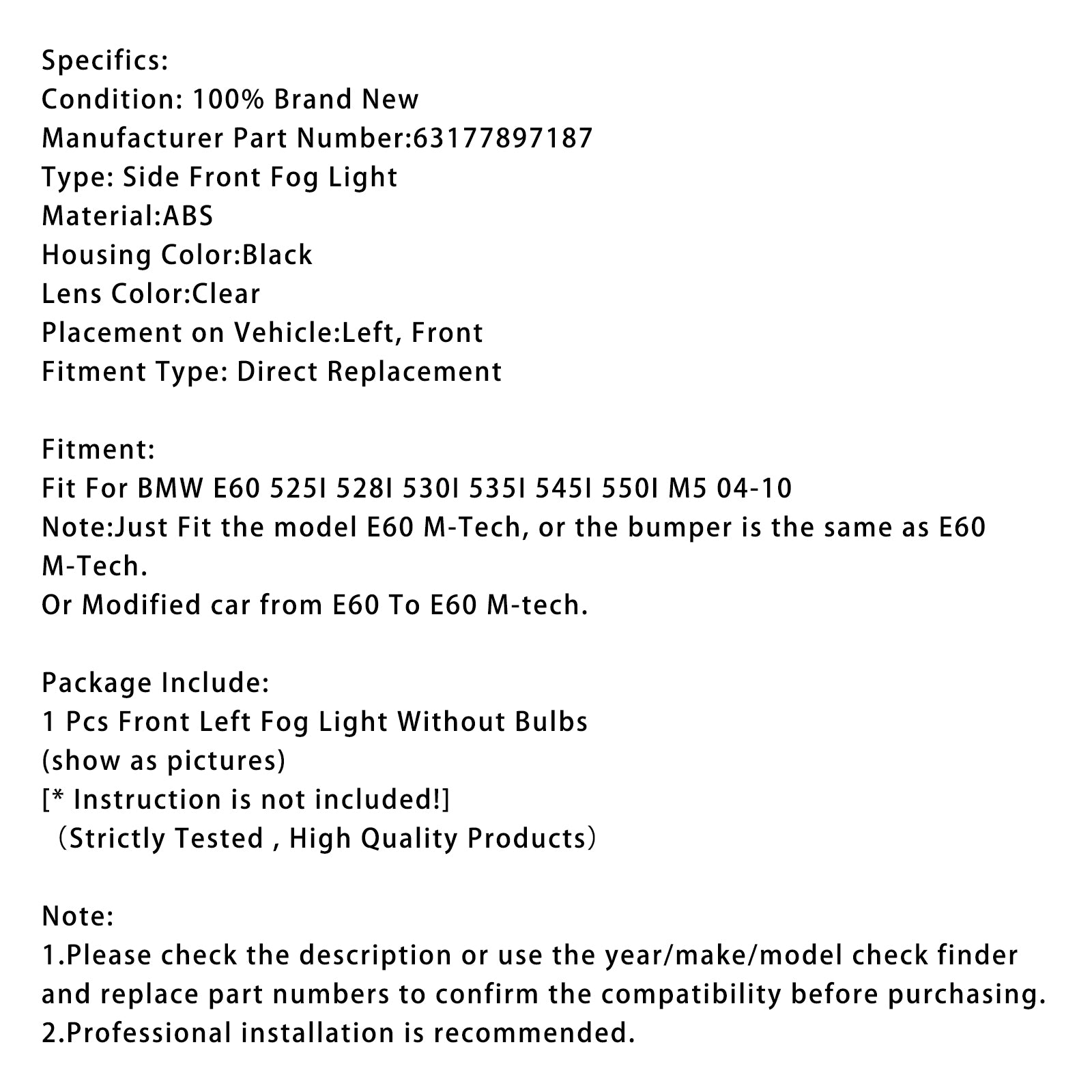 2004-2010 BMW E60 525I 528I 530I 535I 545I 550I M5 1X Vänster Dimljus 63177897187