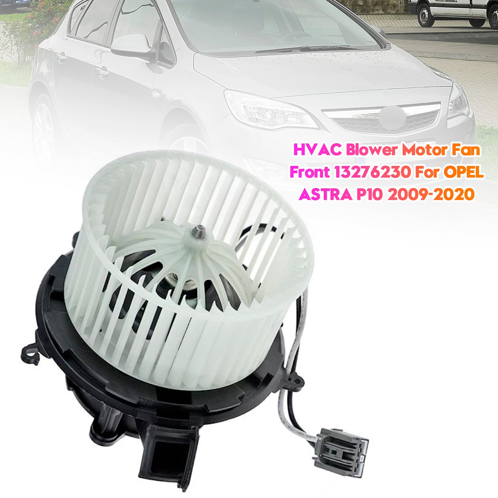 2011-2023 For OPEL ZAFIRA TOURER C (P12) HVAC Blower Motor Fan Front 1845105