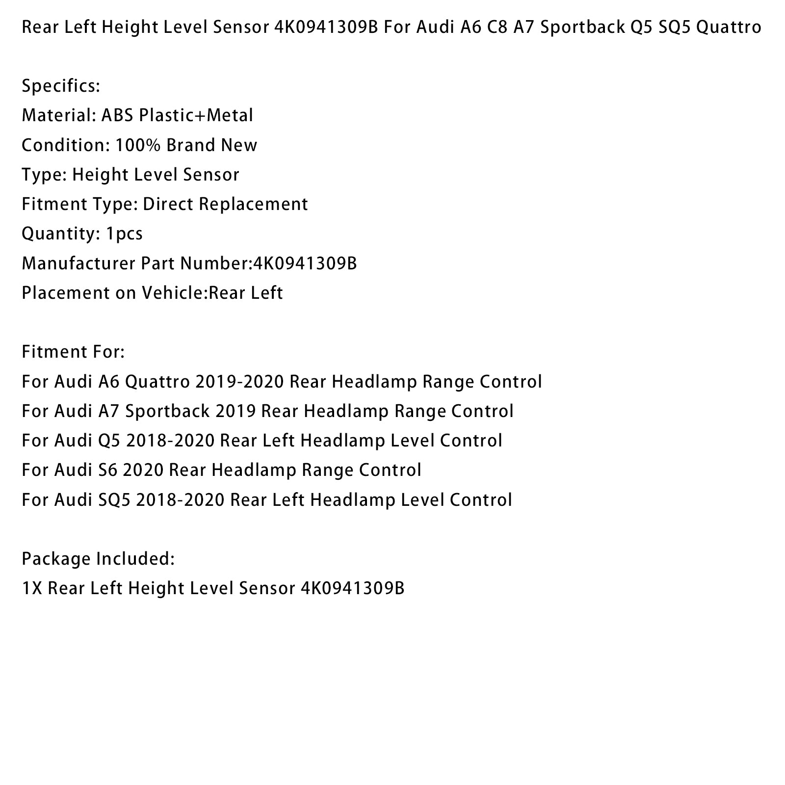 Rear Left Height Level Sensor 4K0941309B For Audi A6 C8 A7 Sportback Q5 SQ5 Quattro