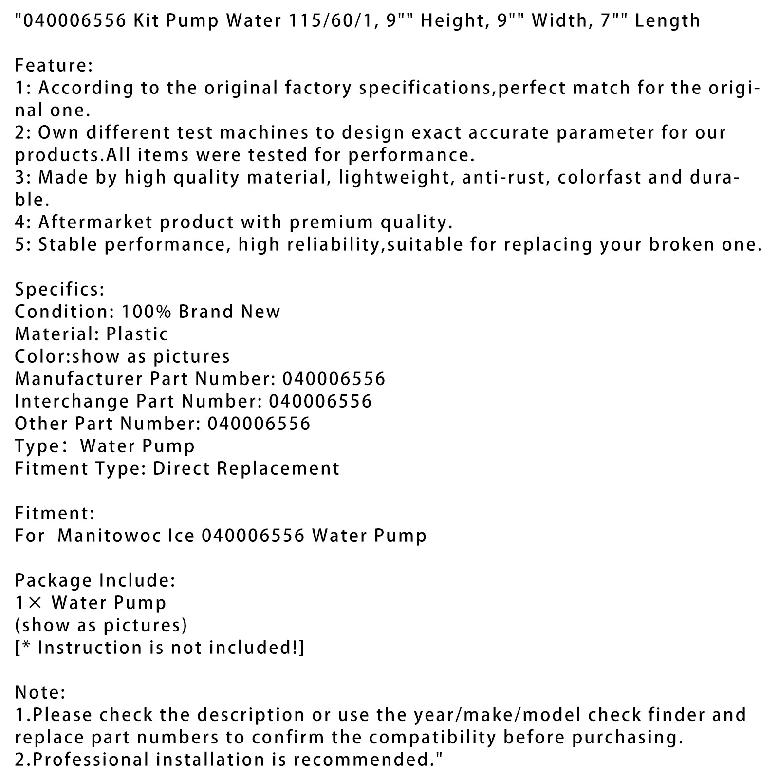 040006556 Kit Bomba D'água 115/60/1 9" Altura 9" Largura 7" Comprimento