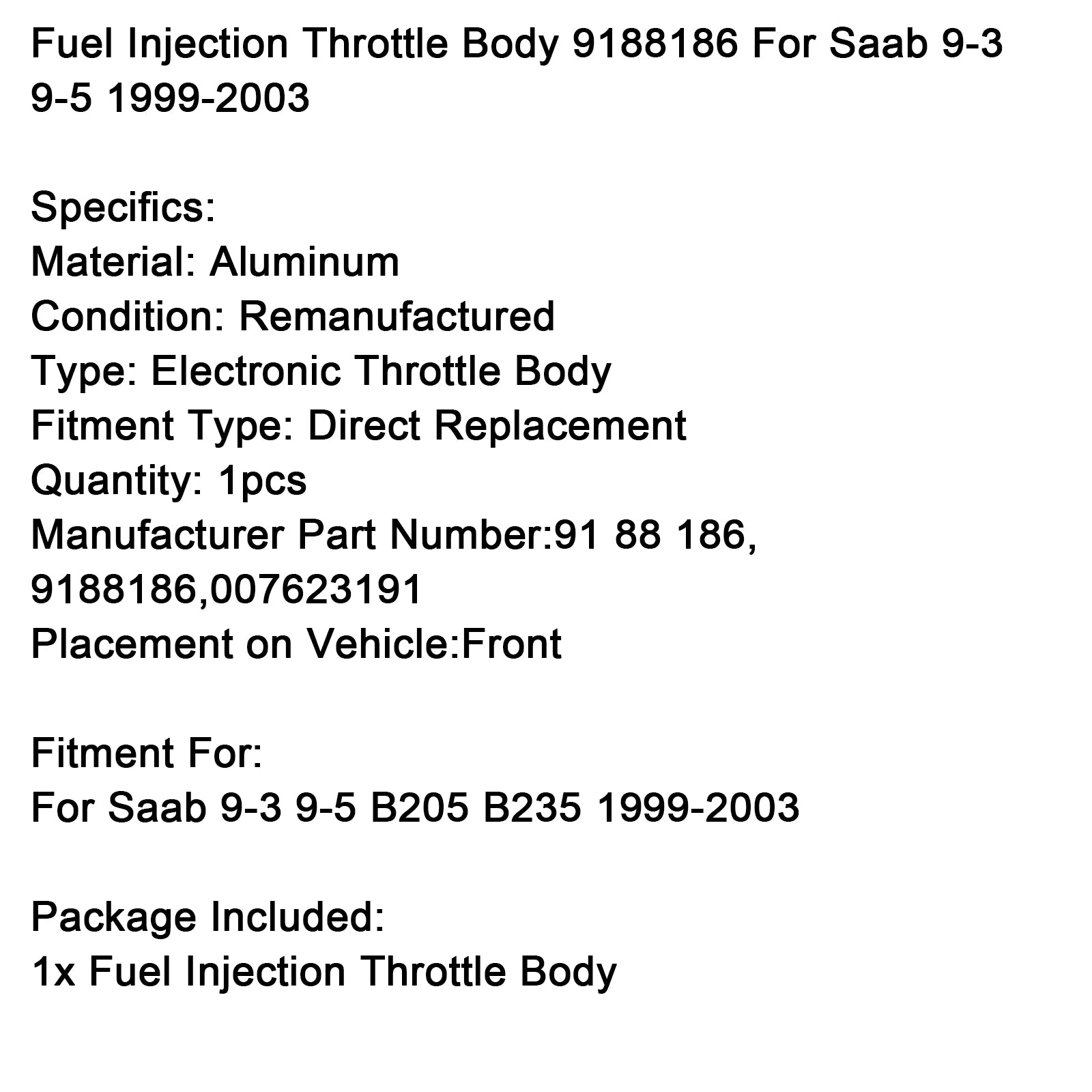 1999-2003 Saab 9-3 9-5 B205 B235 Fuel Injection Throttle Body 9188186 007623191