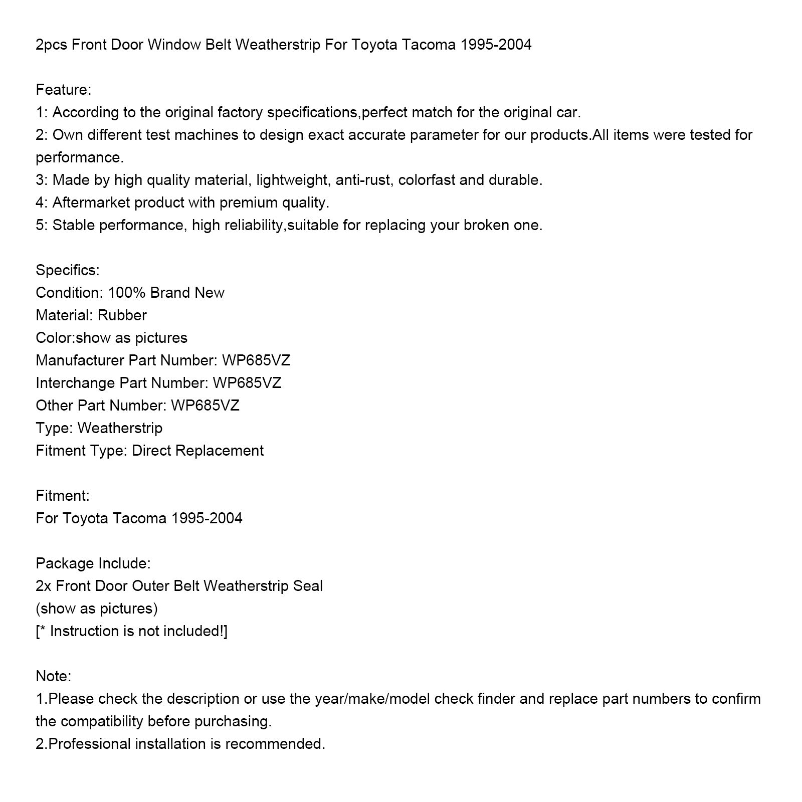 1995-2004 Toyota Tacoma 2PCS inngangsdørvindu Belt Weatherstrip WP685VZ