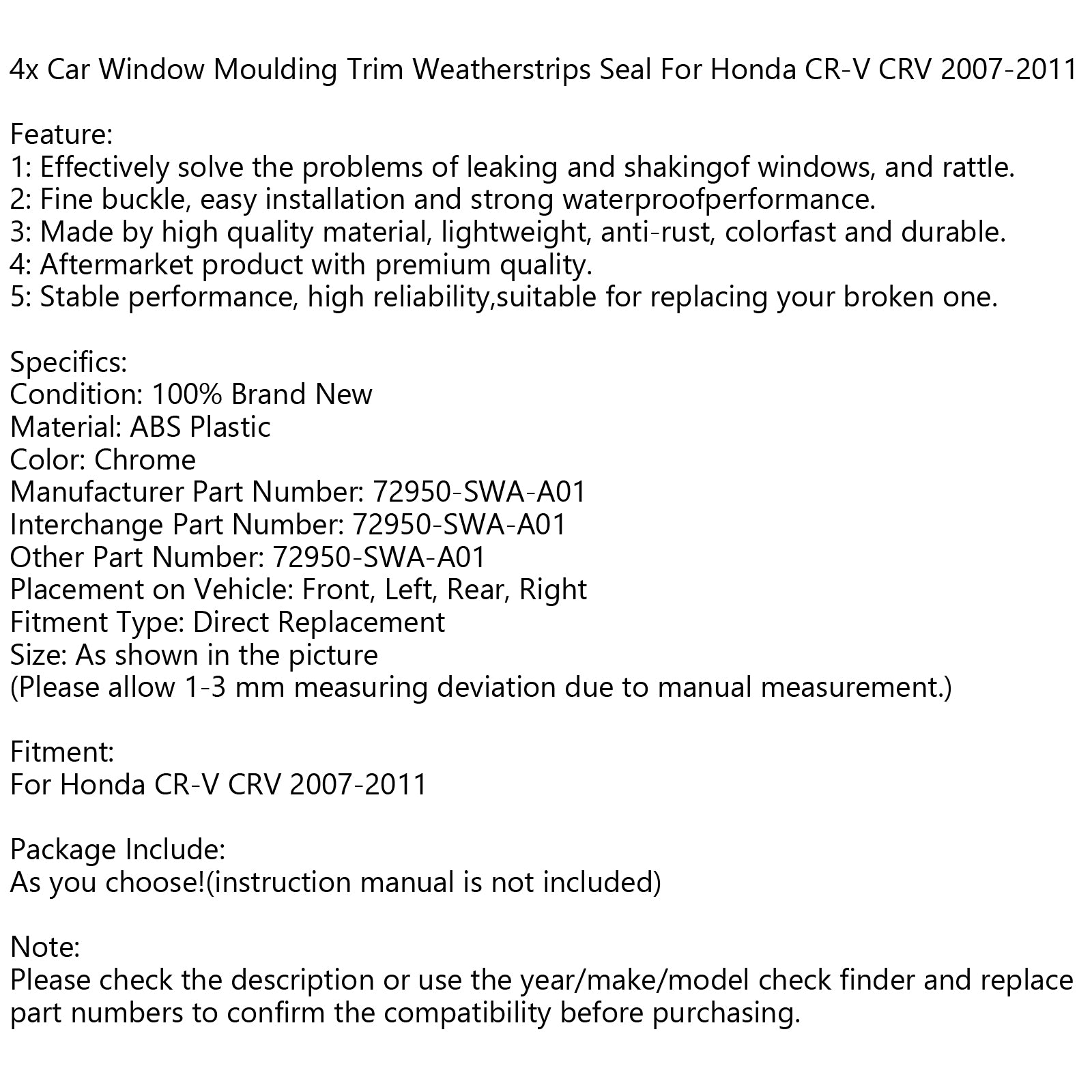 2007-2011 Honda CR-V CRV 4x bilvinduemolding Trim Weatherstrips SEAL 72950-SWA-A01