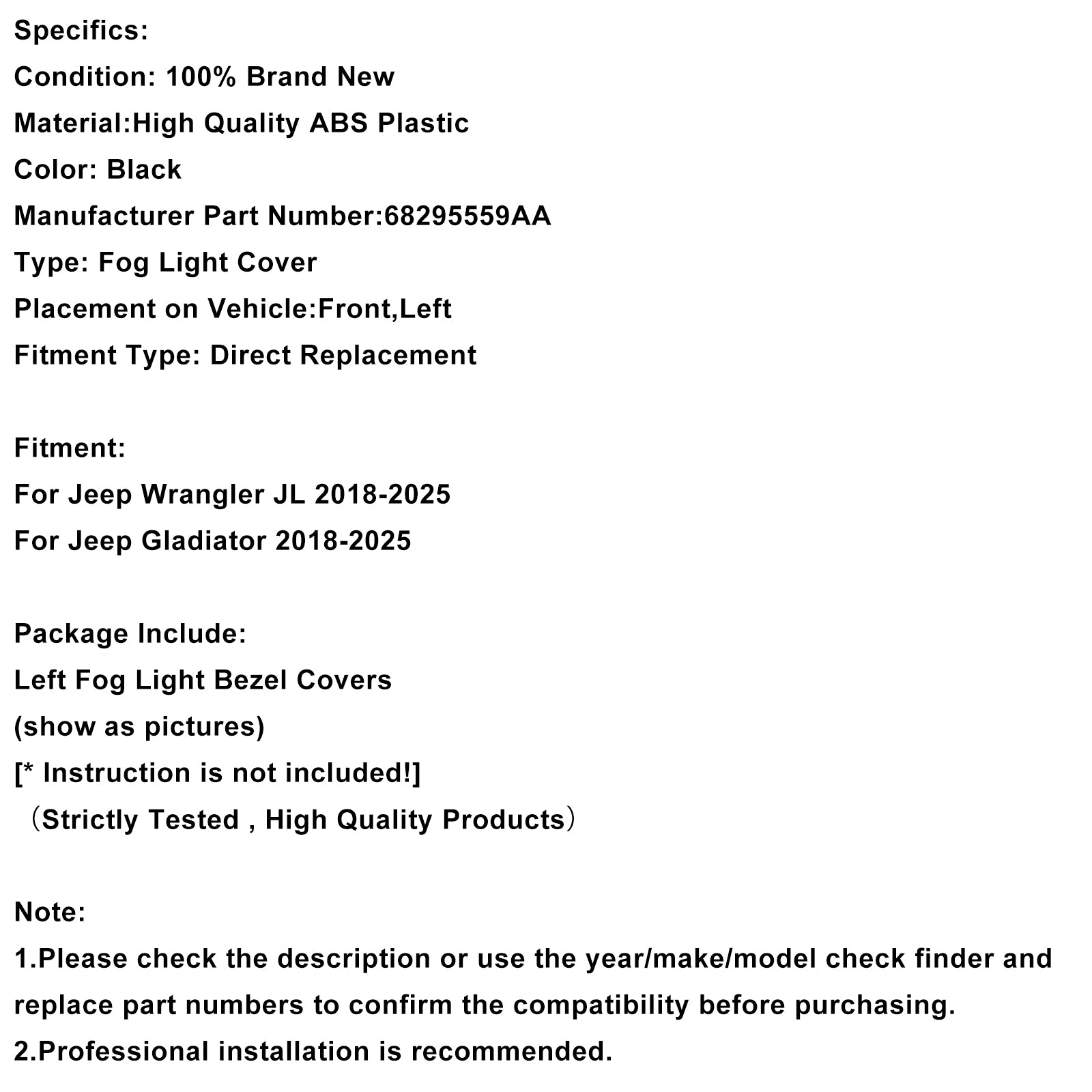 2018-2025 eep Wrangler JL Gladiator Left Fog Light Bezel Trim J68295559AA