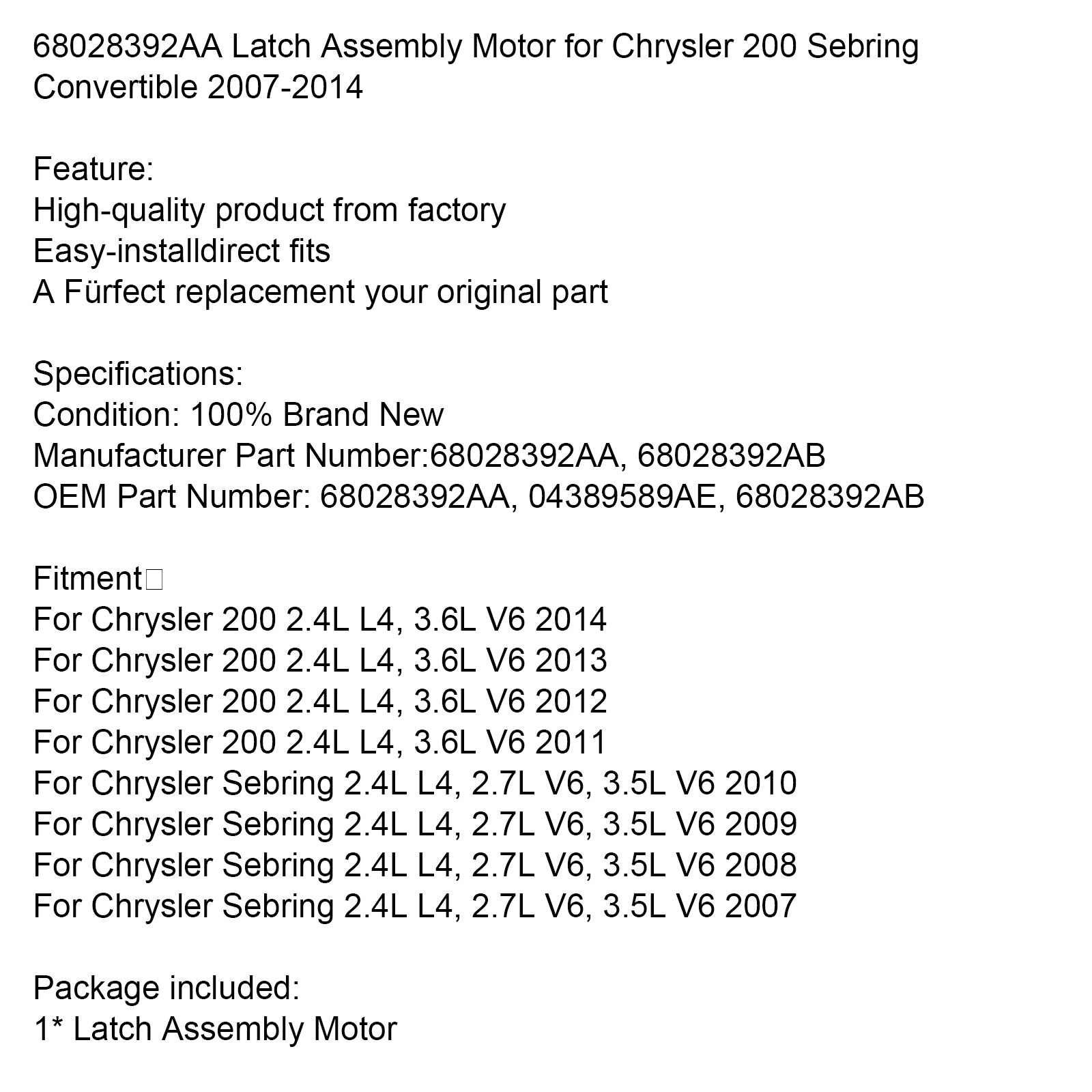 2007-2010 Chrysler Sebring 2.4L L4, 2.7L V6, 3.5L V6 Latch Assembly Motor 68028392AA