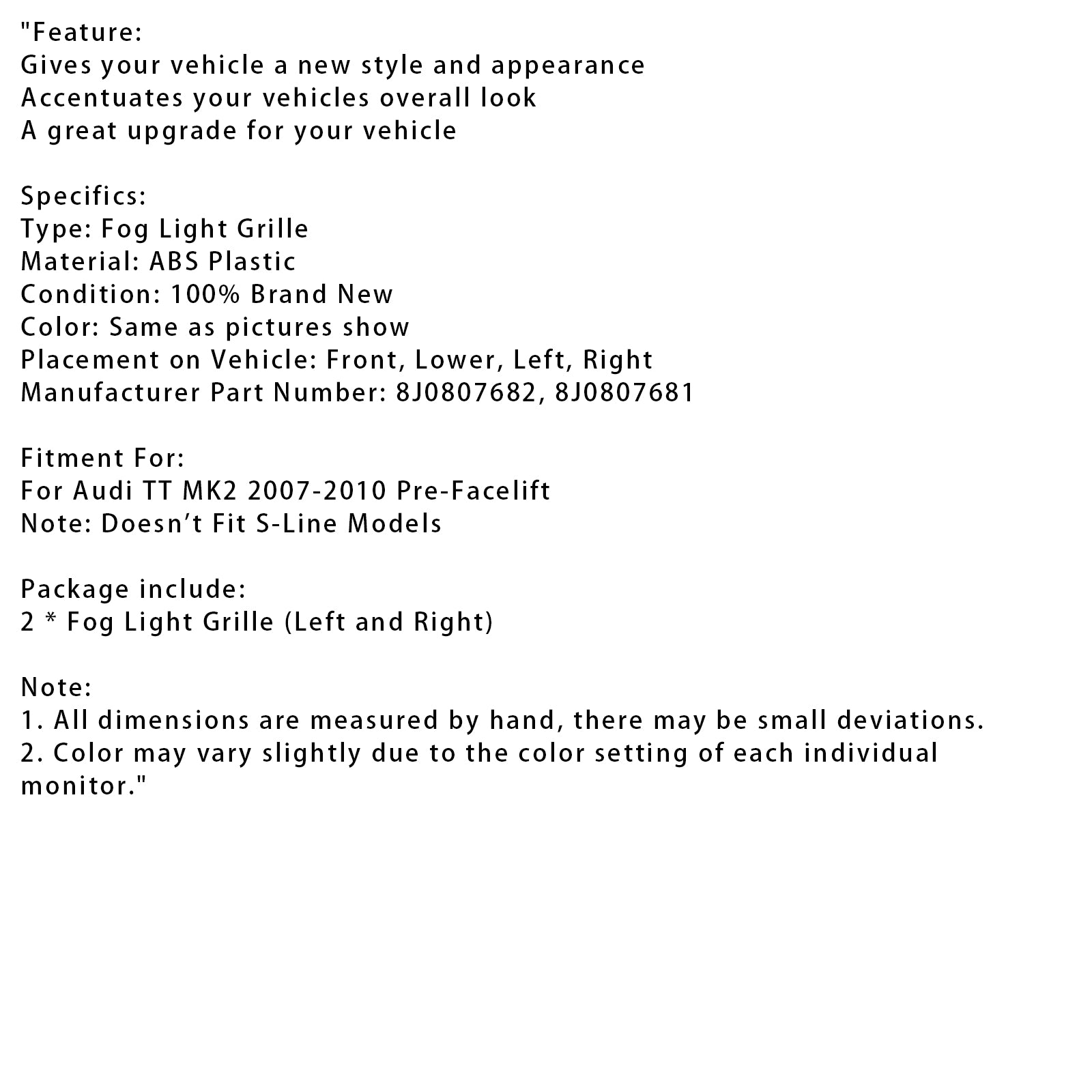 2007-2010 Audi TT MK2 2st dimma Light Cover Grille Grill 8J0807682