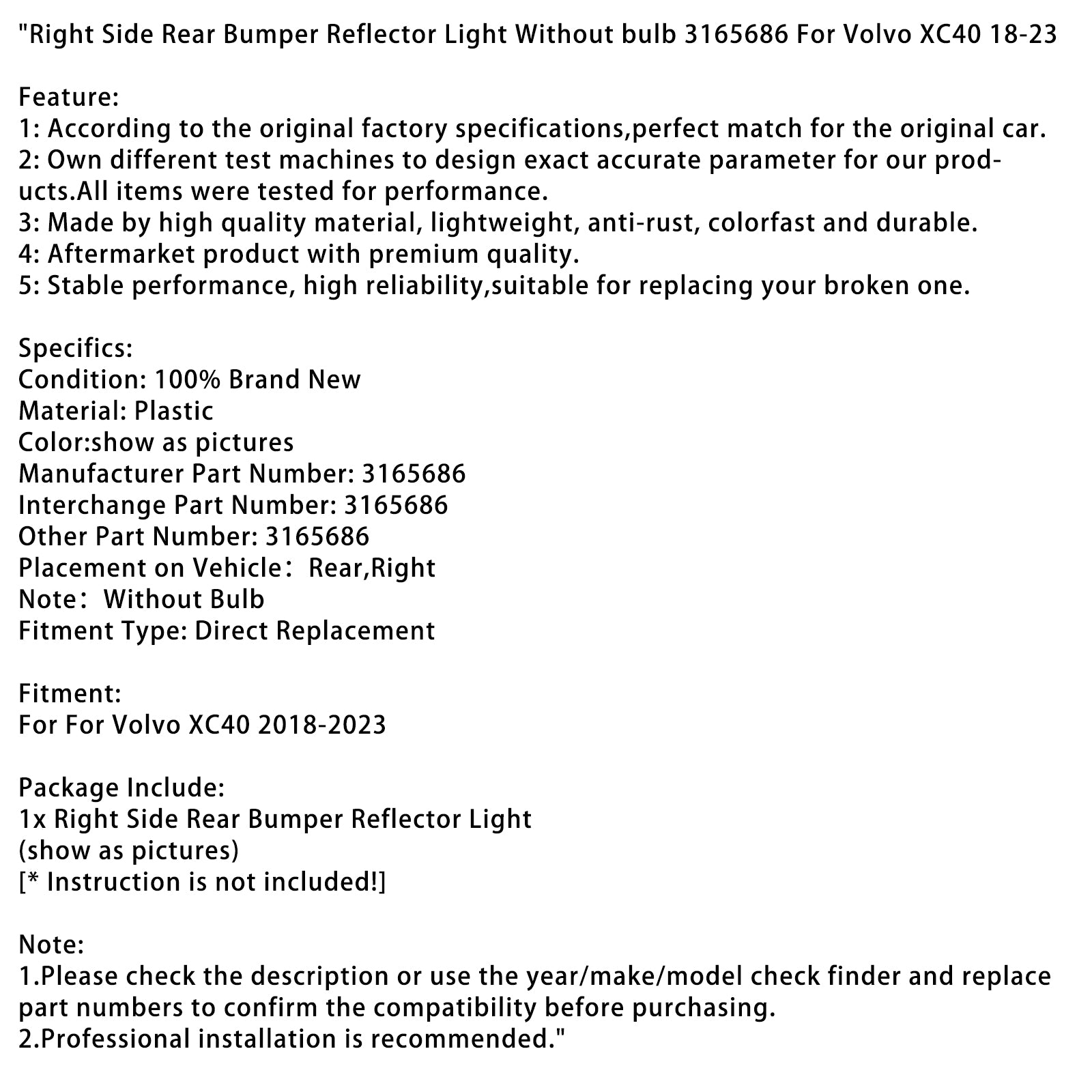 2018-2023 Volvo XC40 høyre side bakfanger reflektor lys uten pære 3165686