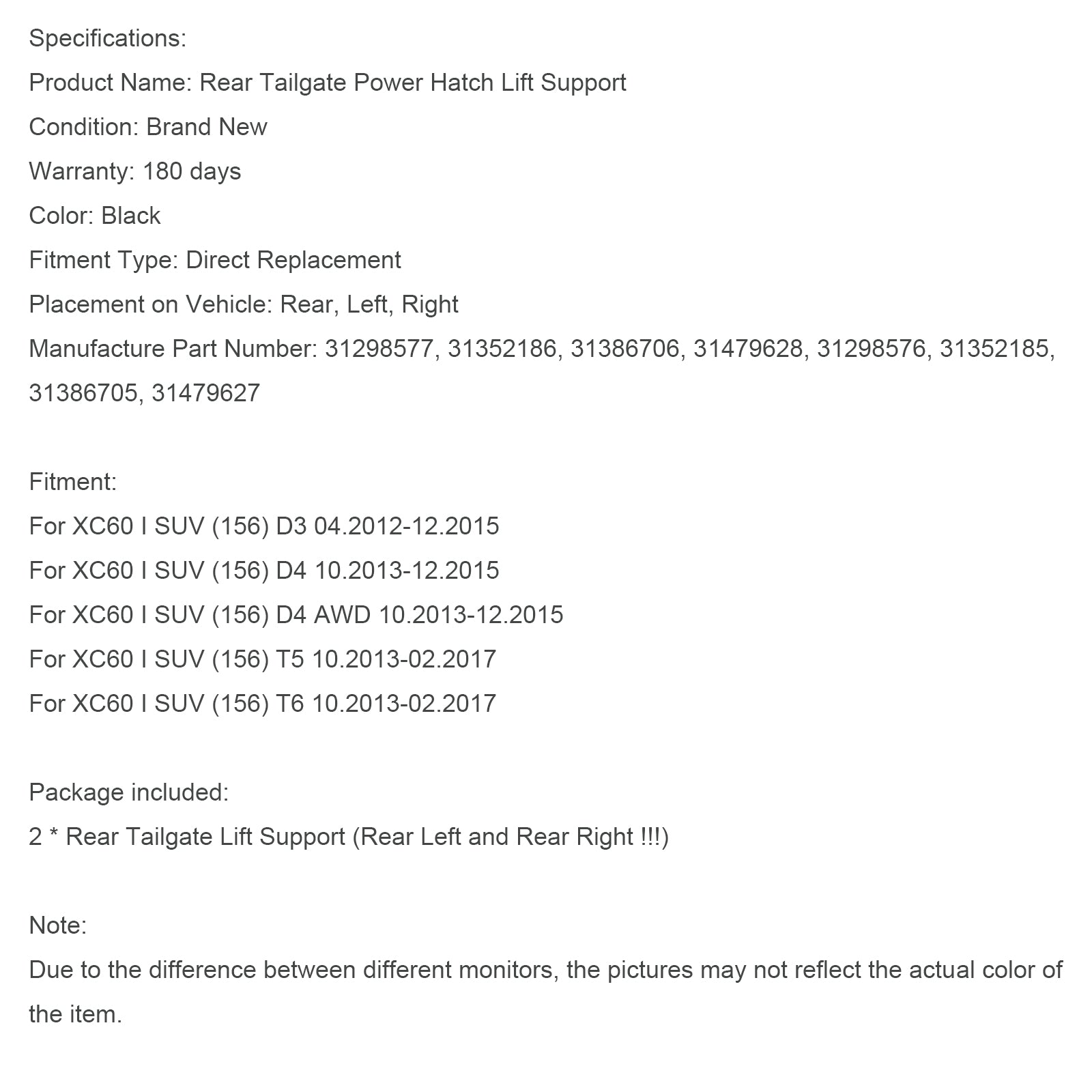10.2013-12.2015 XC60 I SUV (156) D4 2PCS Support de levage de hayons électriques 31386705 31386706