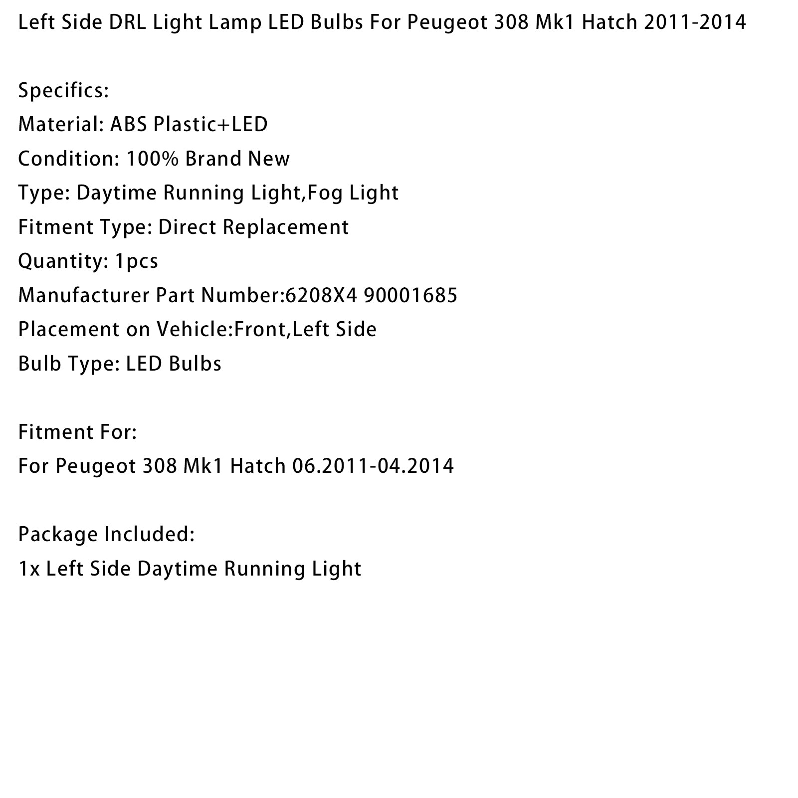 Left Side Daytime Running Light Lamp For Peugeot 308 Hatchback 2011-2014