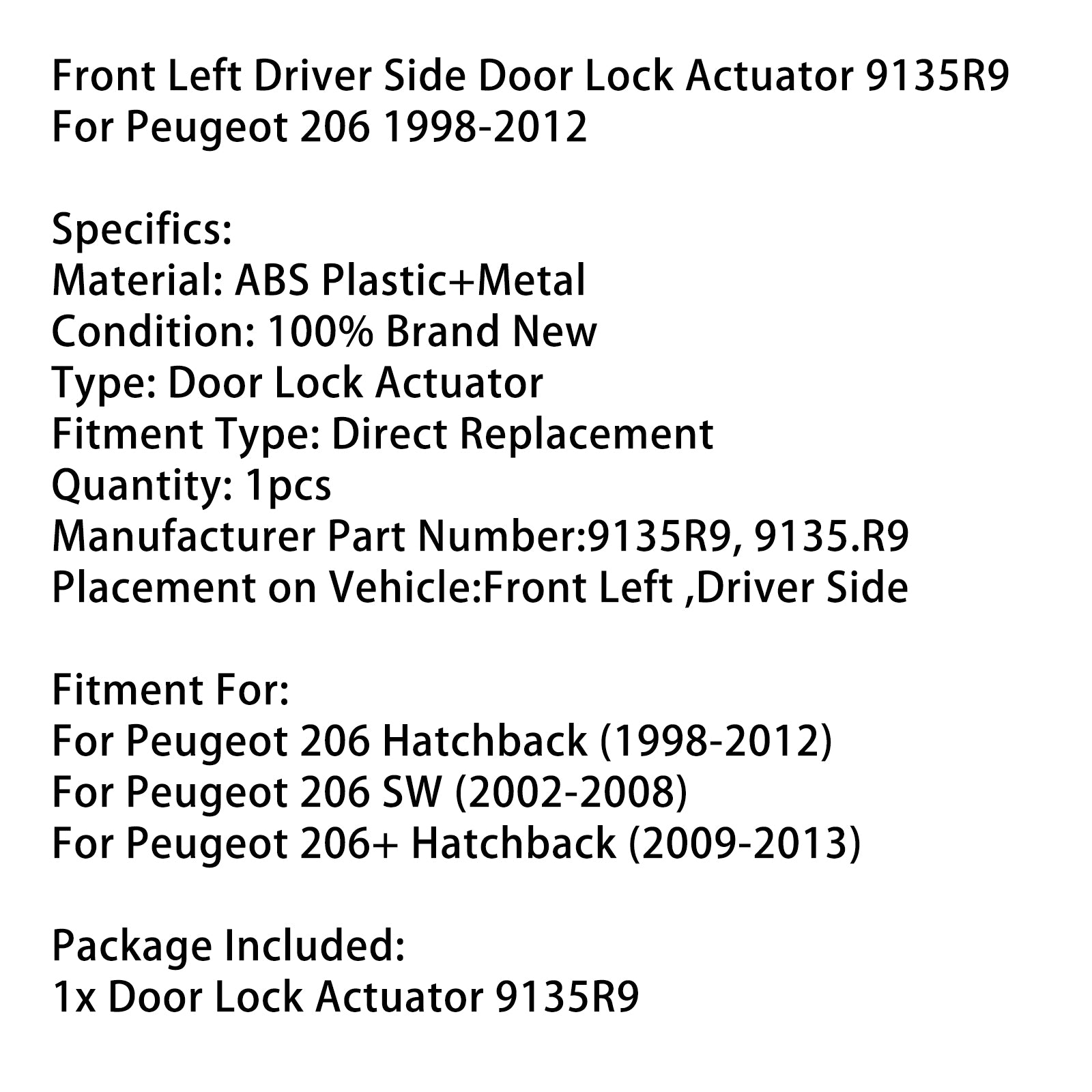 Främre vänster förarsida Dörrlåsställdon 9135R9 för Peugeot 206 1998-2012