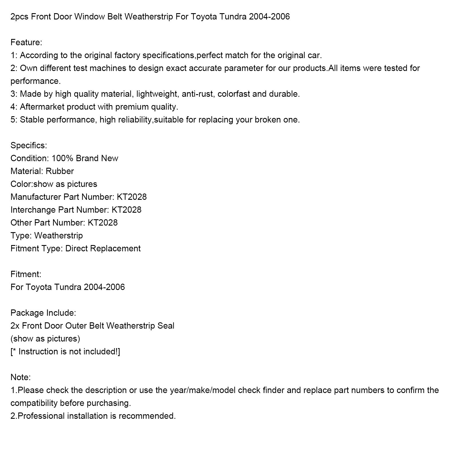 2004-2006 Toyota Tundra 2PCS inngangsdørvindu Belt Weatherstrip KT2028