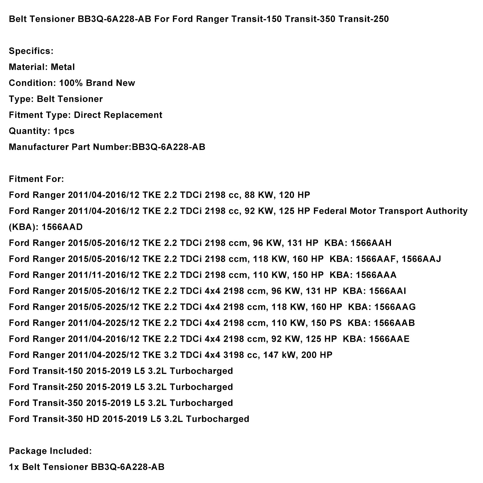Riemspanner BB3Q-6A228-AB voor Ford Ranger Transit-150 Transit-350 Transit-250