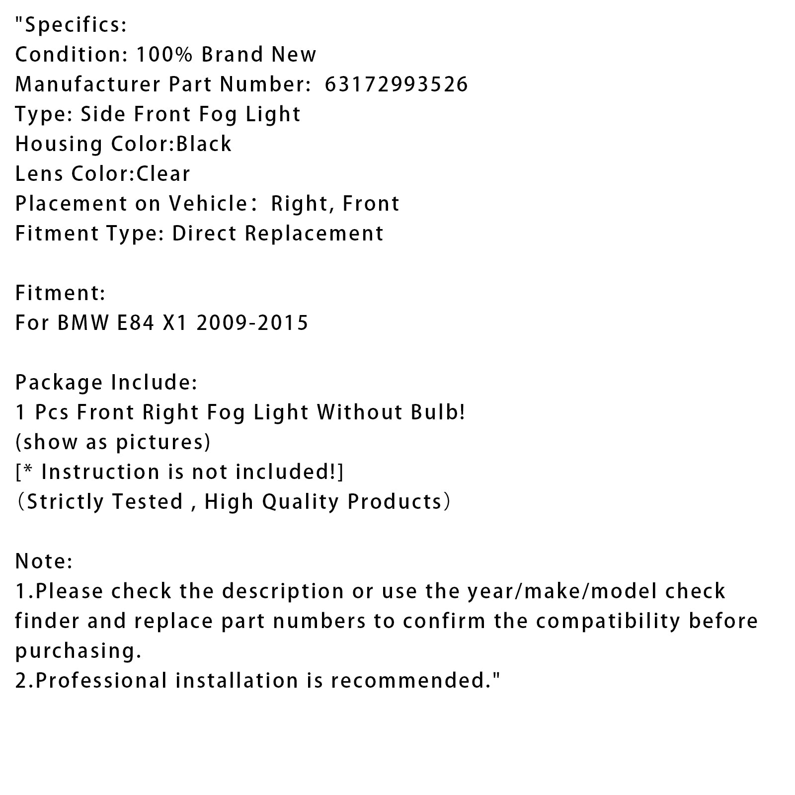 2009-2015 BMW X1 E84 1 PCS Pravá hmlová hmla bez žiarovky 63172993526