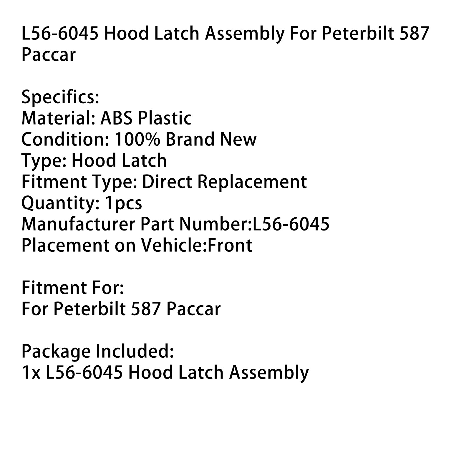 Peterbilt 587 PACCAR L56-6045 Assemblée de verrouillage du capot
