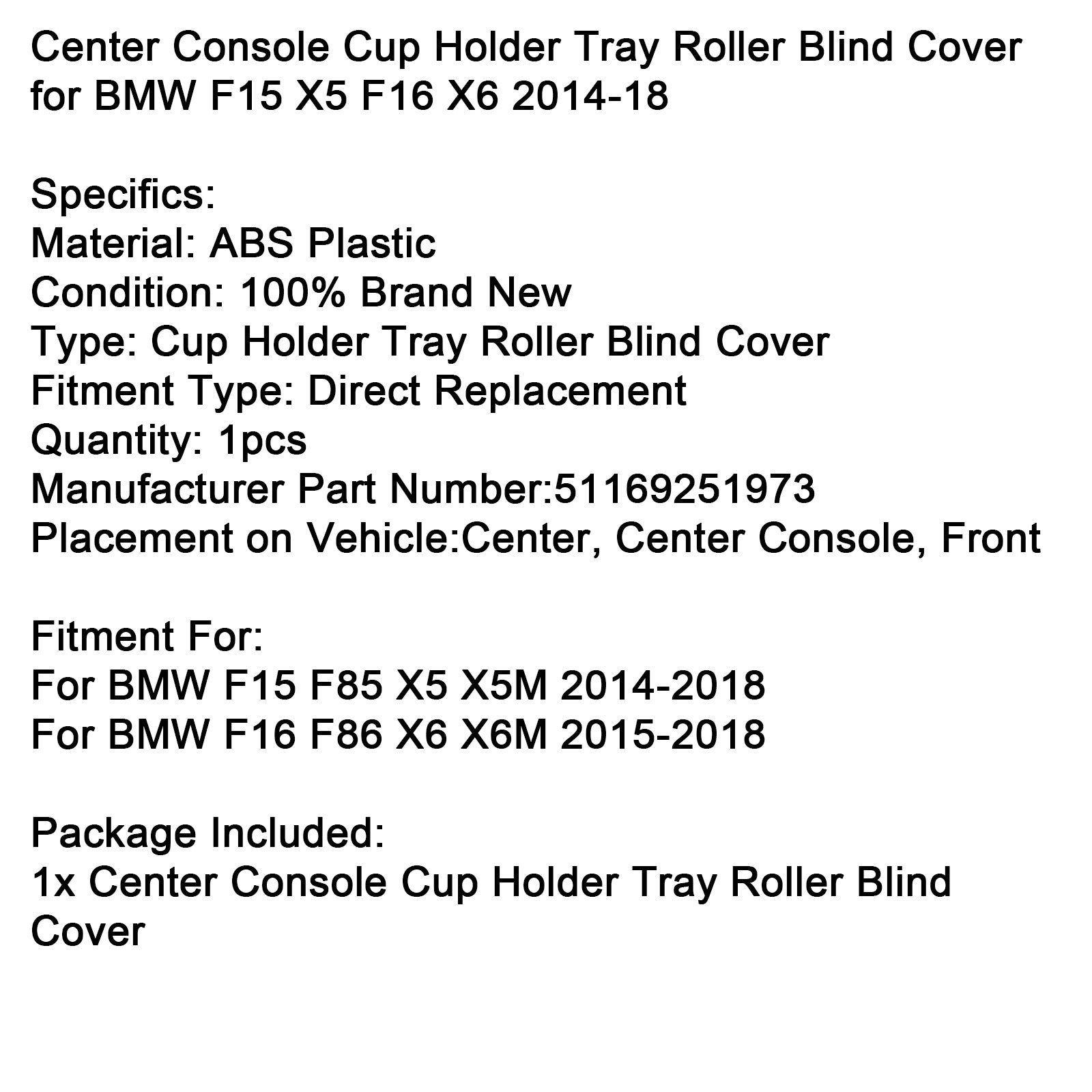 2014-2018 BMW F15 X5 F16 X6 Console Console Tasse de tasse Couvre-aveugle à rouleau