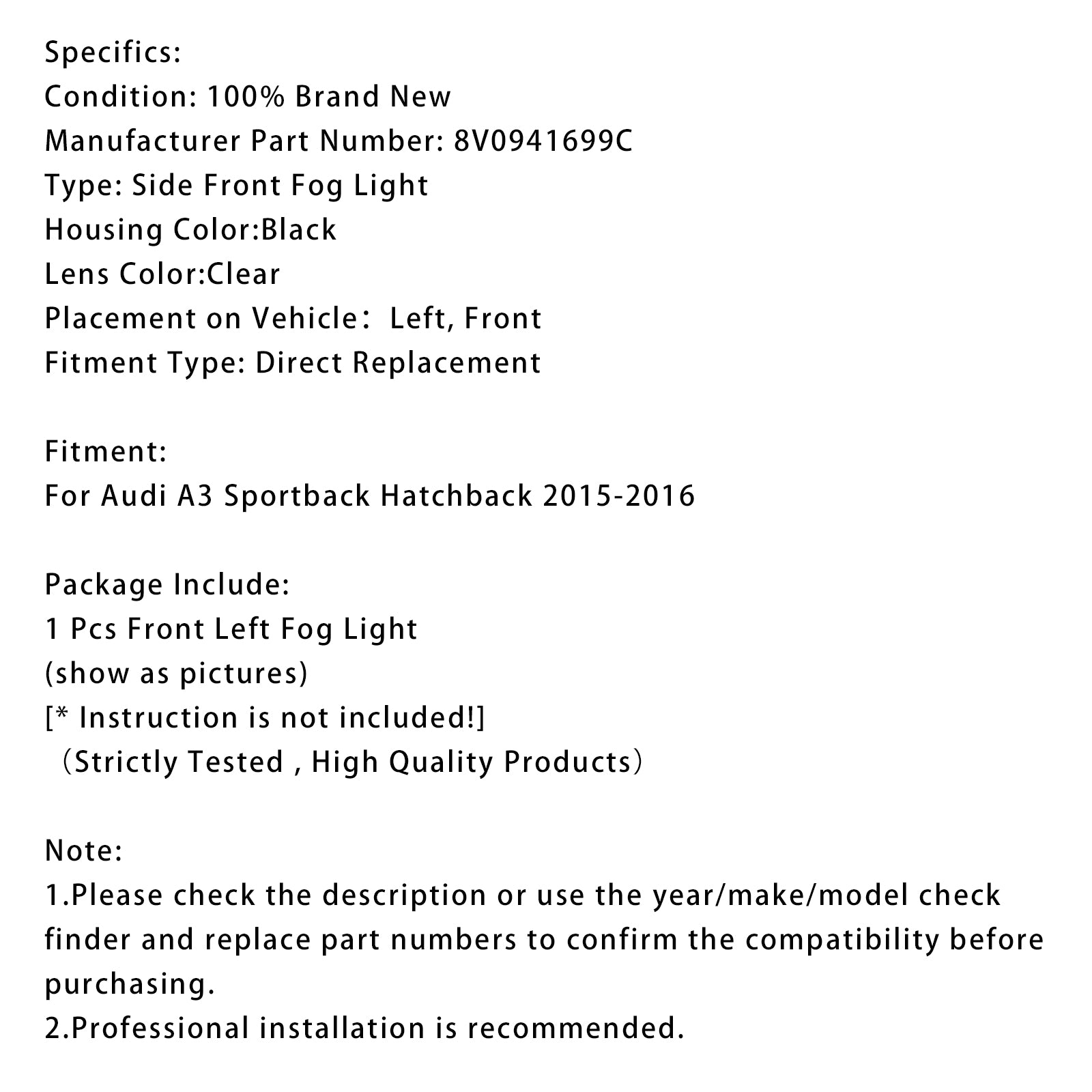 2015-2016 Audi A3 Sportback 1pc Front gauche de brouillard gauche avec bulbes 8v0941699c