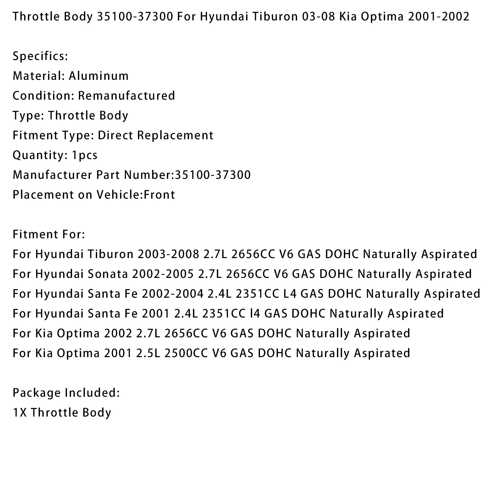 2003-2008 Hyundai Tiburon 2.7L 2656CC V6 GAS DOHC Naturally Aspirated Throttle Body 35100-37300